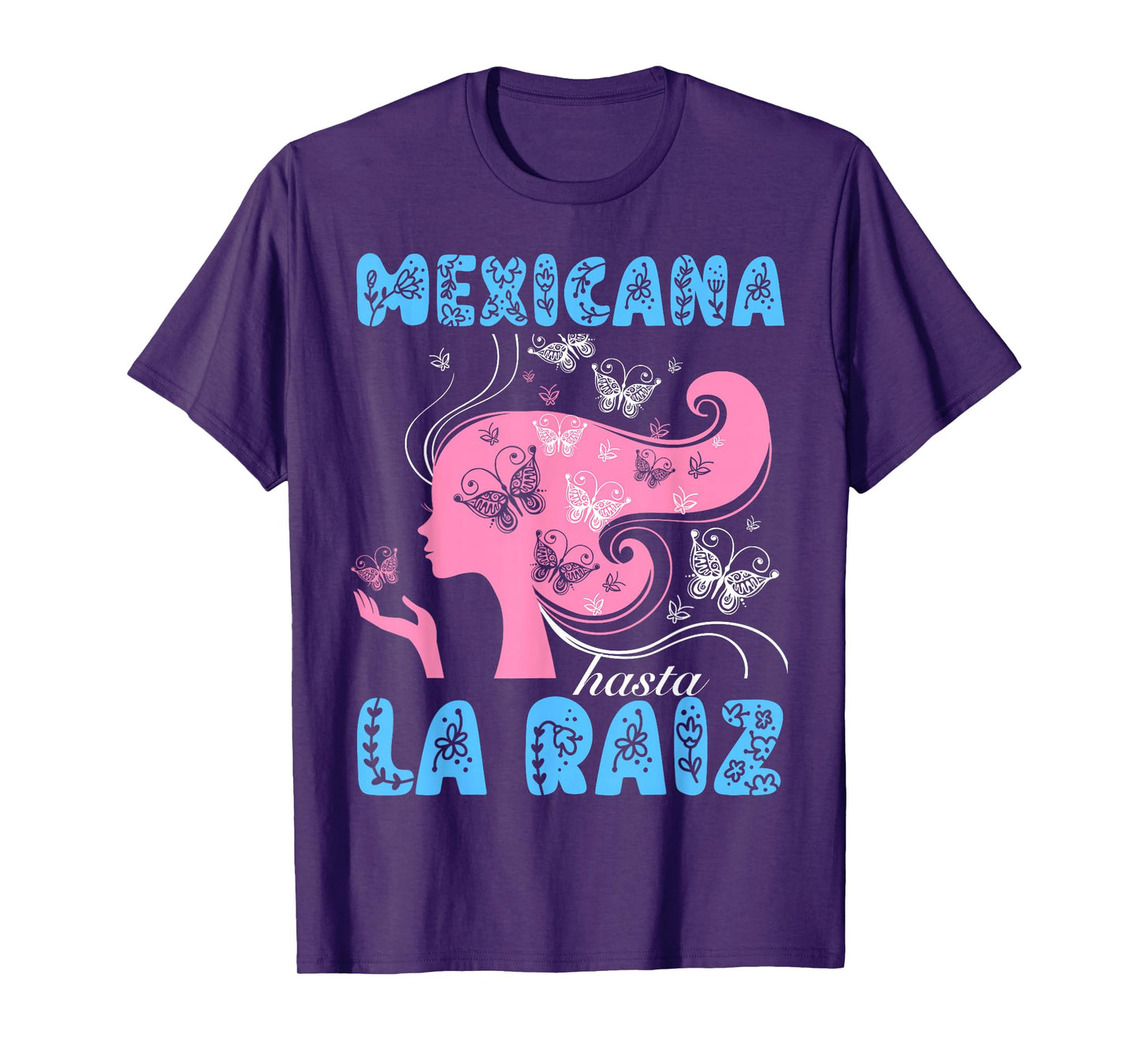 Mexicana Hasta la Raíz T-Shirt
