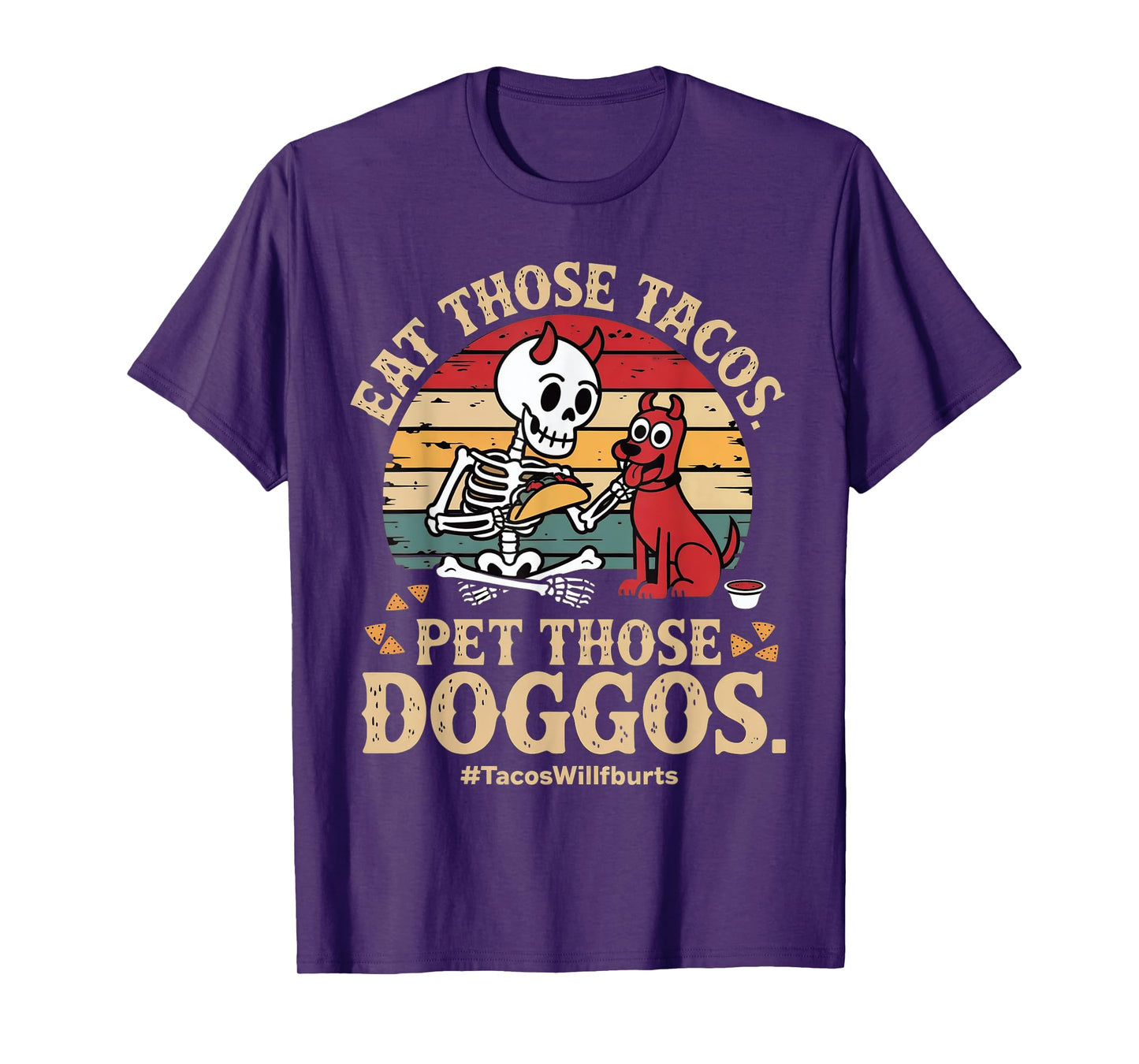 Eat Those Tacos Pet Those Doggos Family Graphic Tee T-Shirt