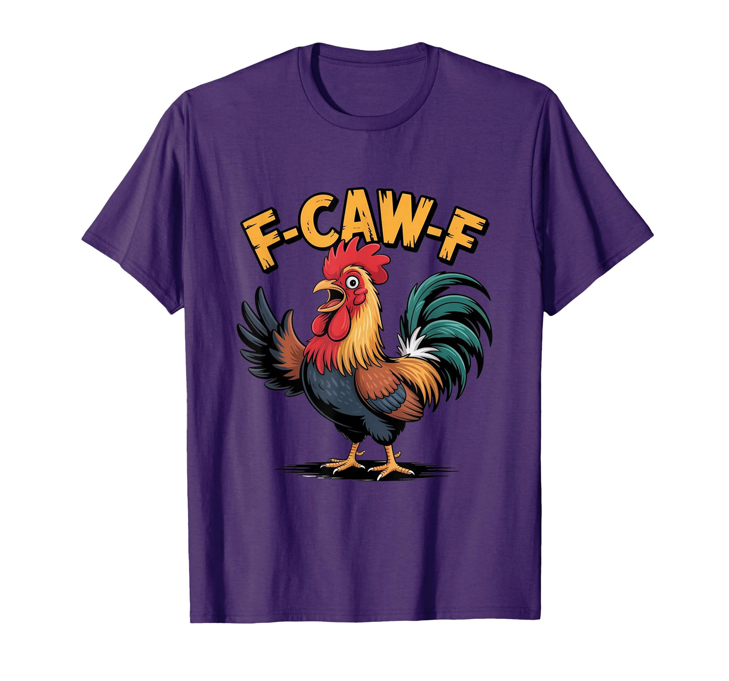 F-Caw-F Funny Chicken FCAWF Humor Quote Rooster Meme T-Shirt