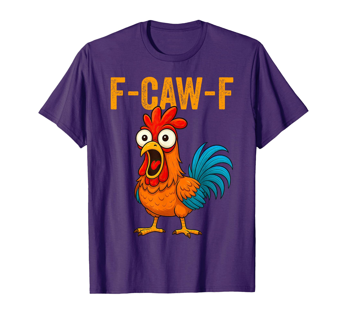 F-Caw-F Funny Chicken Humor F-Caw-F Quote Rooster Meme Men T-Shirt