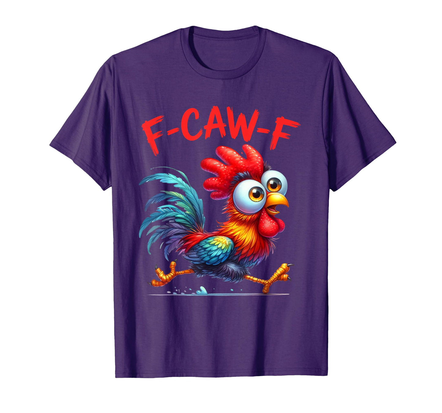 F Caw F Funny Chicken Humor F Caw F Quote Rooster Meme T-Shirt