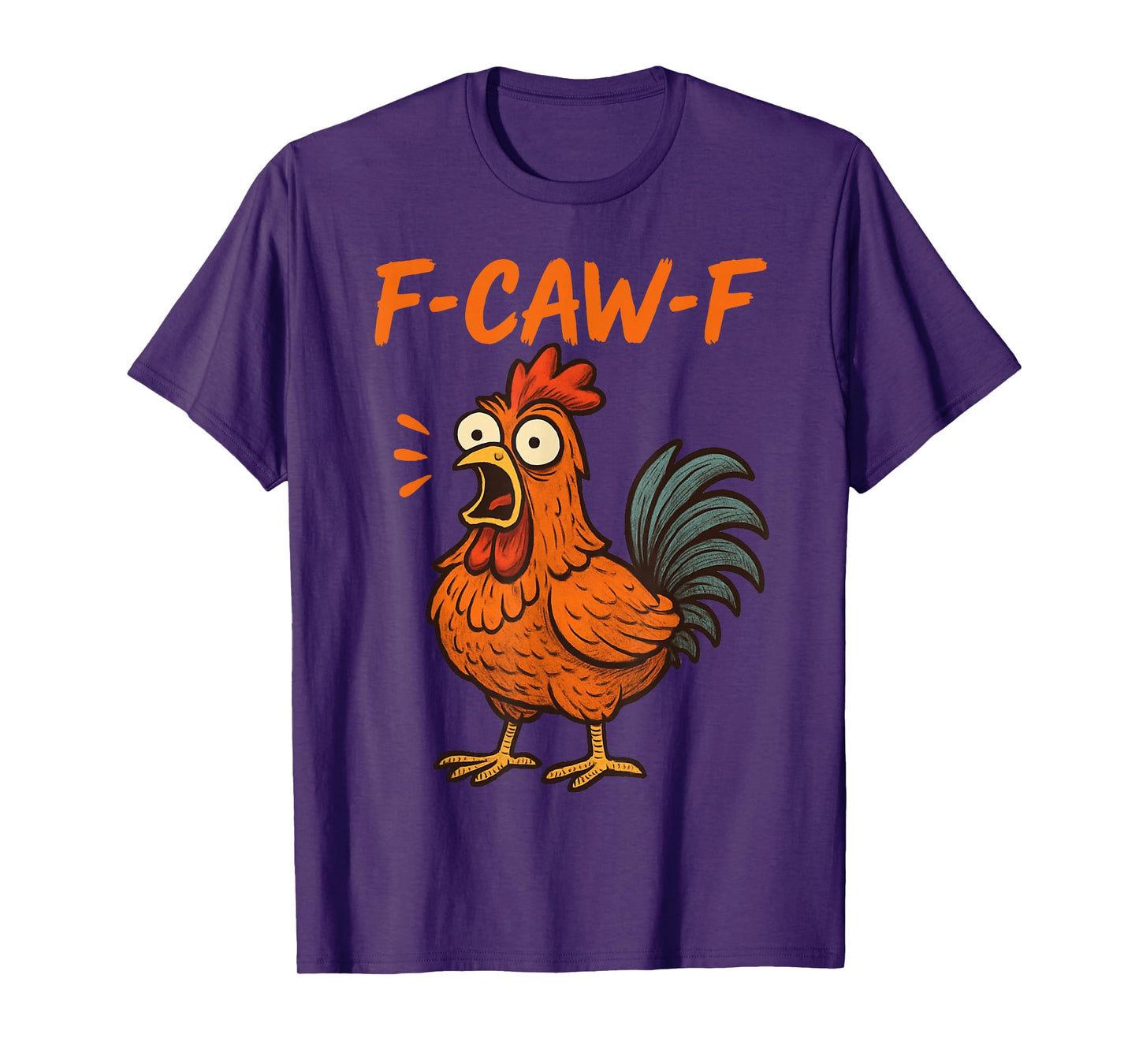 F-Caw-F Funny Chicken Humor F-Caw-F Quote Rooster Meme T-Shirt