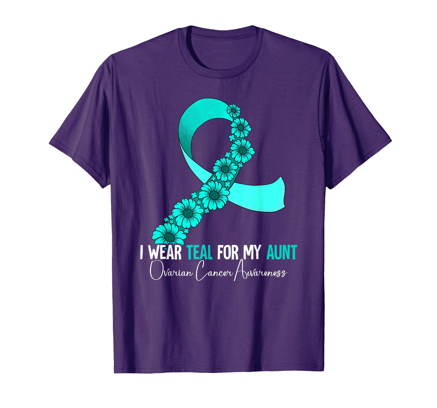 I Wear Teal For My Aunt Ovarian Cancer Awareness T-Shirt