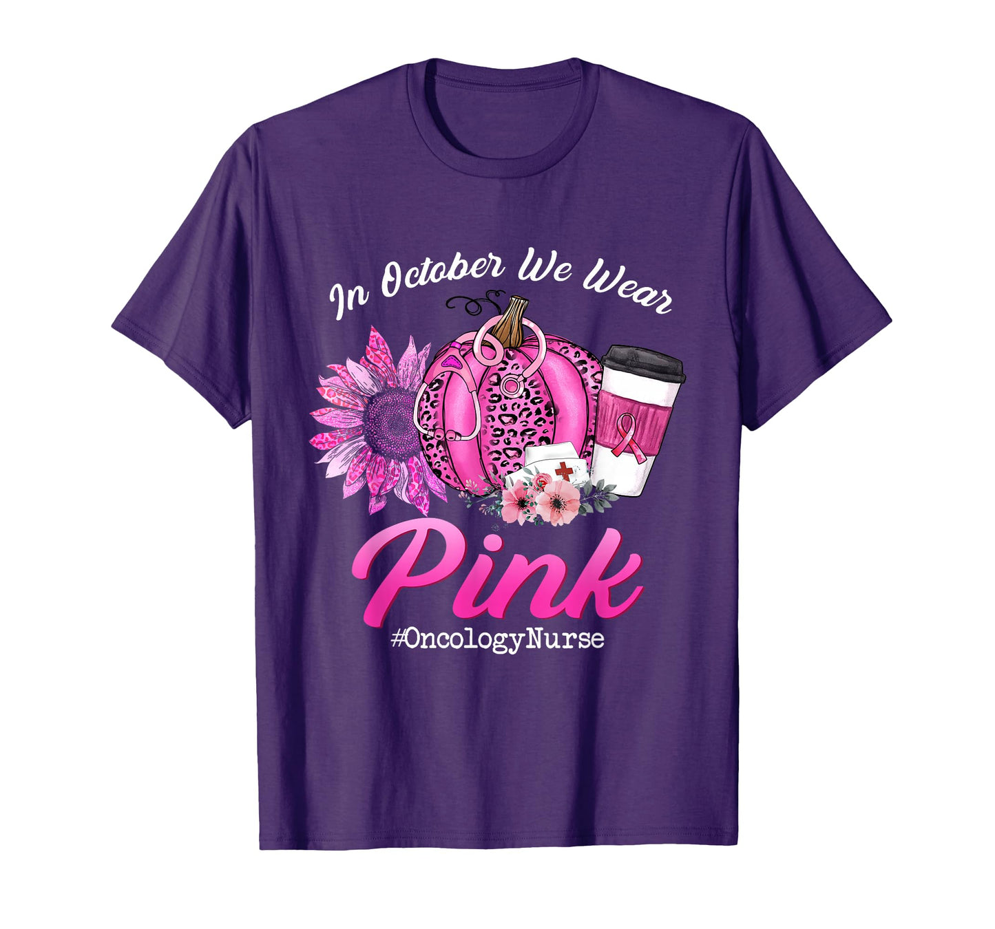 Oncology Nurse In October We Wear Pink Breast Cancer Fall T-Shirt