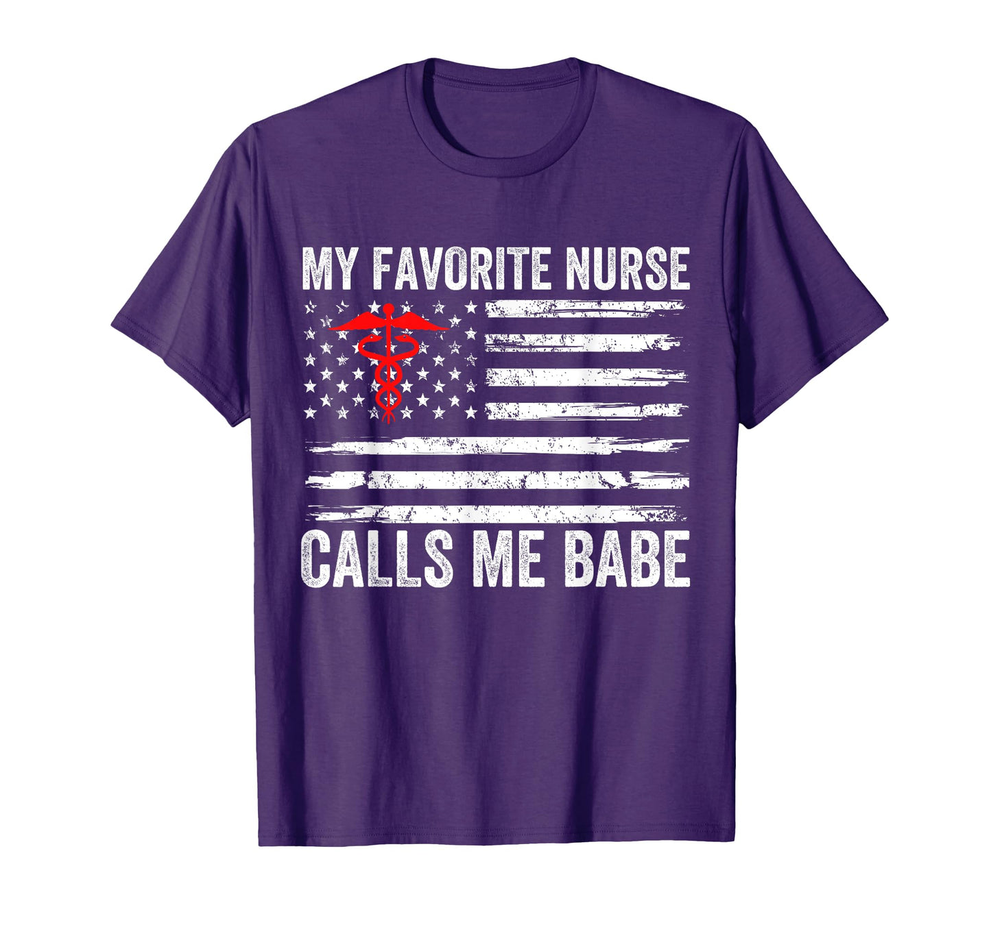 My Favorite Nurse Calls Me Babe American Flag For Boyfriend T-Shirt