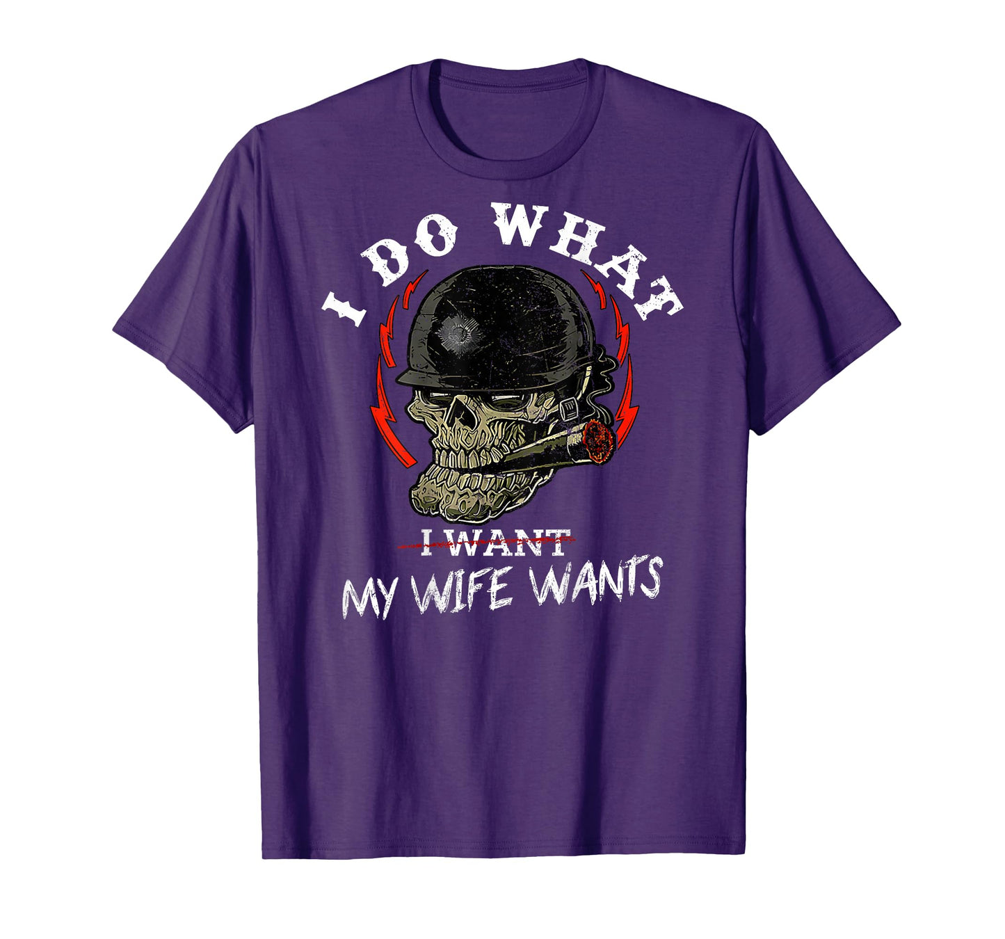 I Do What My Wife's Want Skull Husband Military (ON Back) T-Shirt