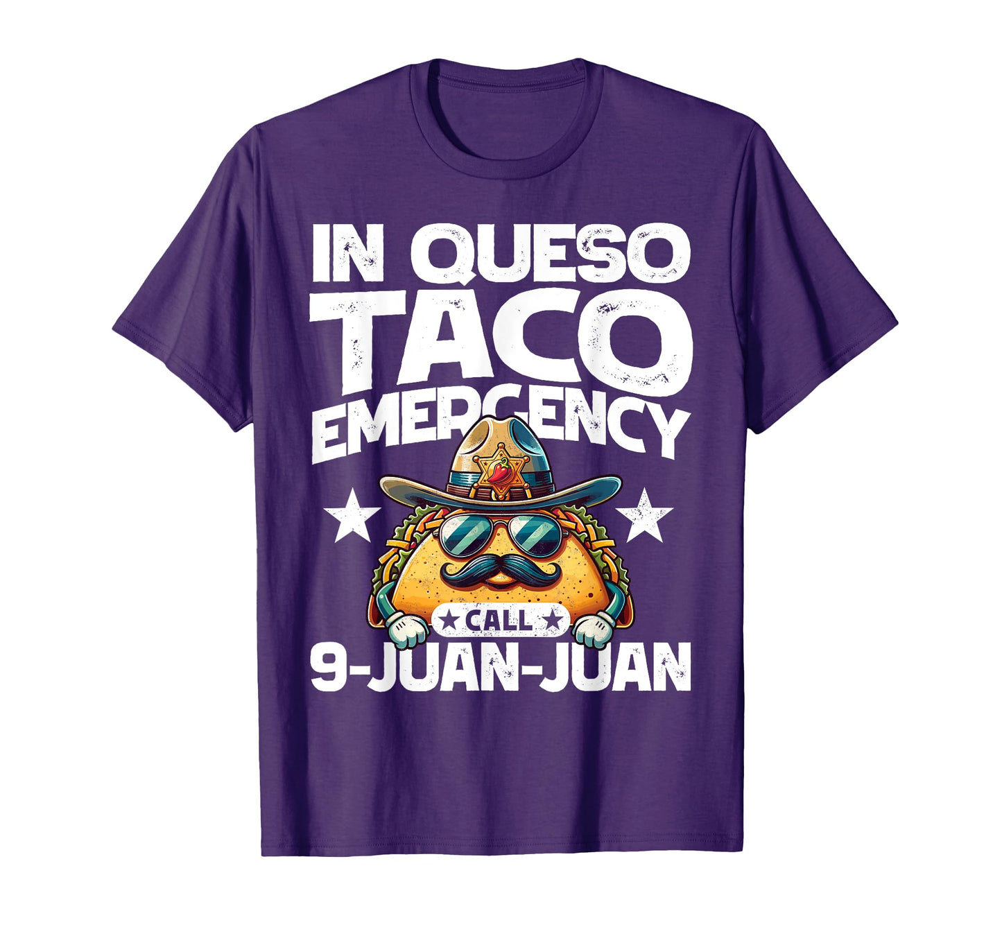 In Queso Taco Emergency Call 9 Juan Juan! Fun Cinco de Mayo T-Shirt