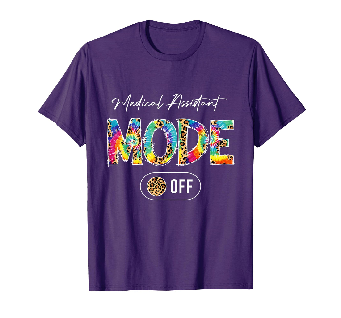 Tie Dye Leopard Medical Assistant Mode Off Summer Vibes T-Shirt