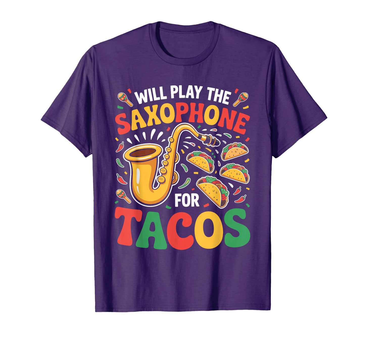Will Play The Saxophone for Tacos Funny Saxophone T-Shirt