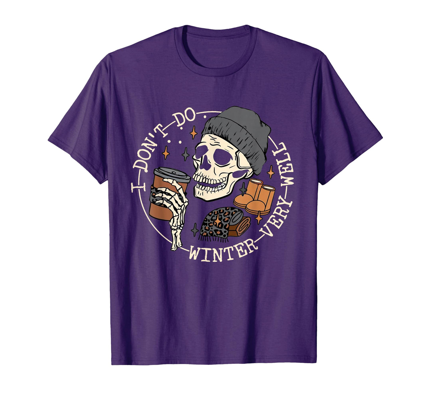I Don't Do Winter Very Well Funny Skull T-Shirt