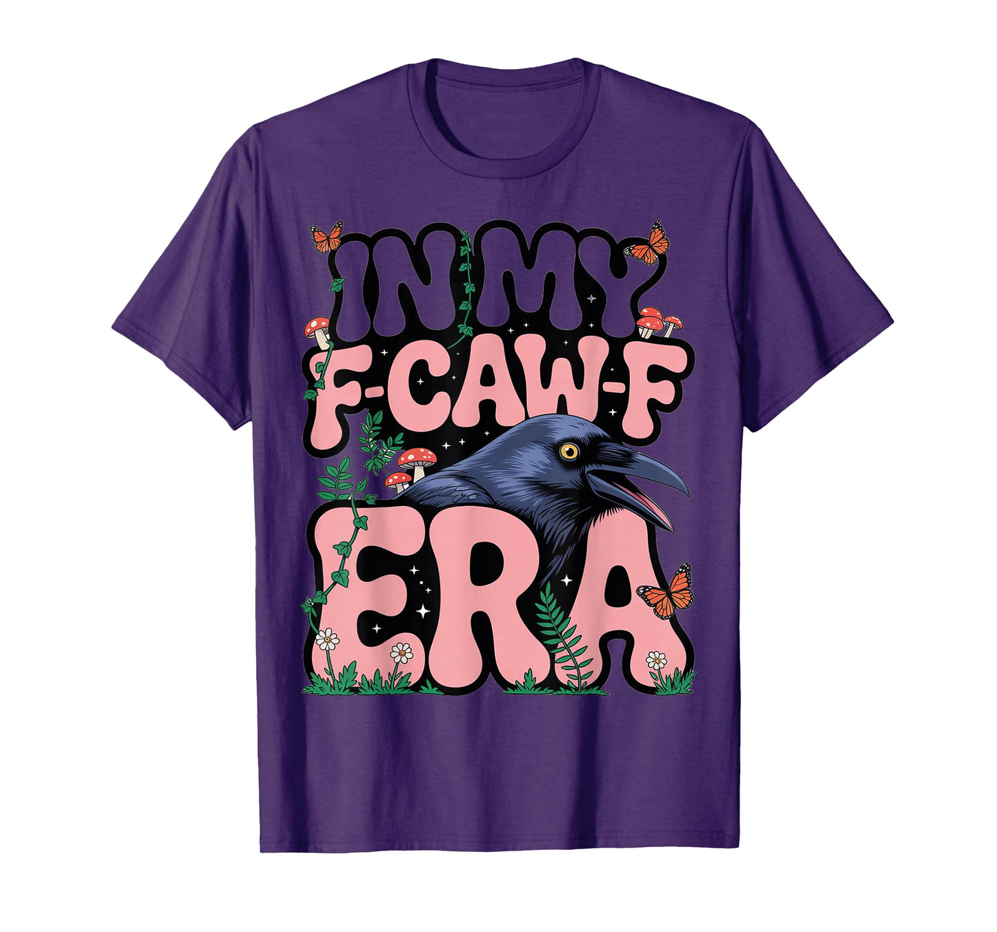 in My F-CAW-F Era Crow Butterflies T-Shirt