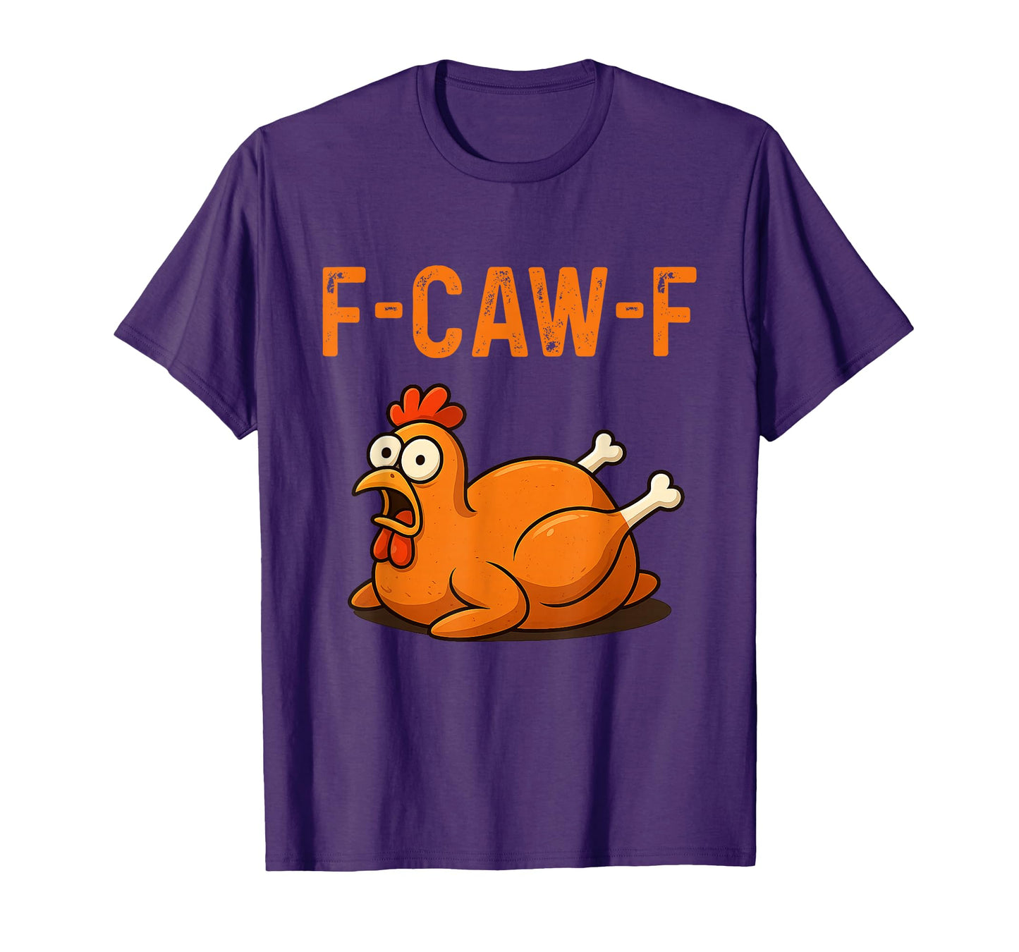 F-Caw-F Funny Chicken Humor F-Caw-F Quote Rooster Meme T-Shirt