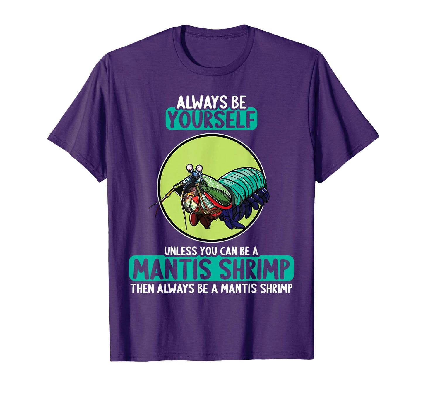 Mantis Shrimps Mantis Shrimp T-Shirt