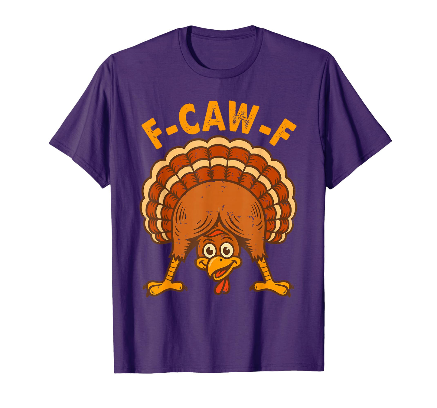 F-Caw-F Turkey Thanksgiving Turkey Men Women T-Shirt