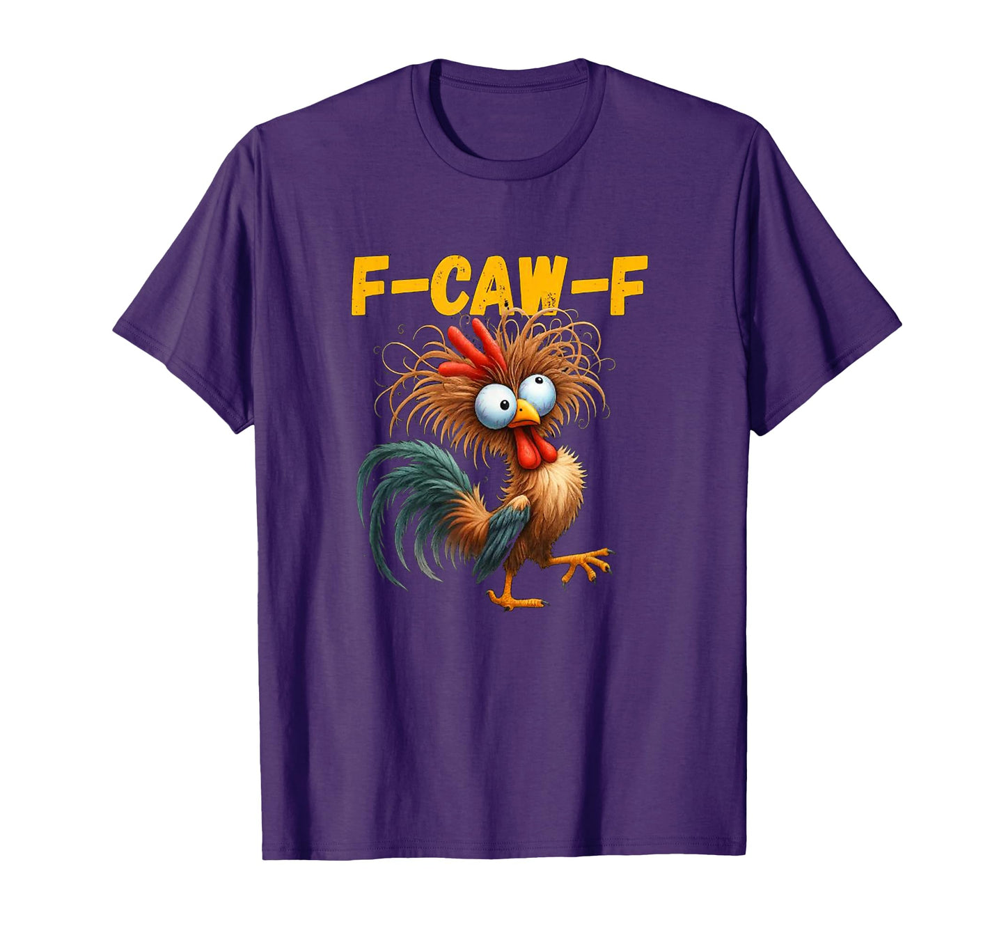 F-Caw-F Funny Chicken Humor F-Caw-F Quote Rooster Meme T-Shirt