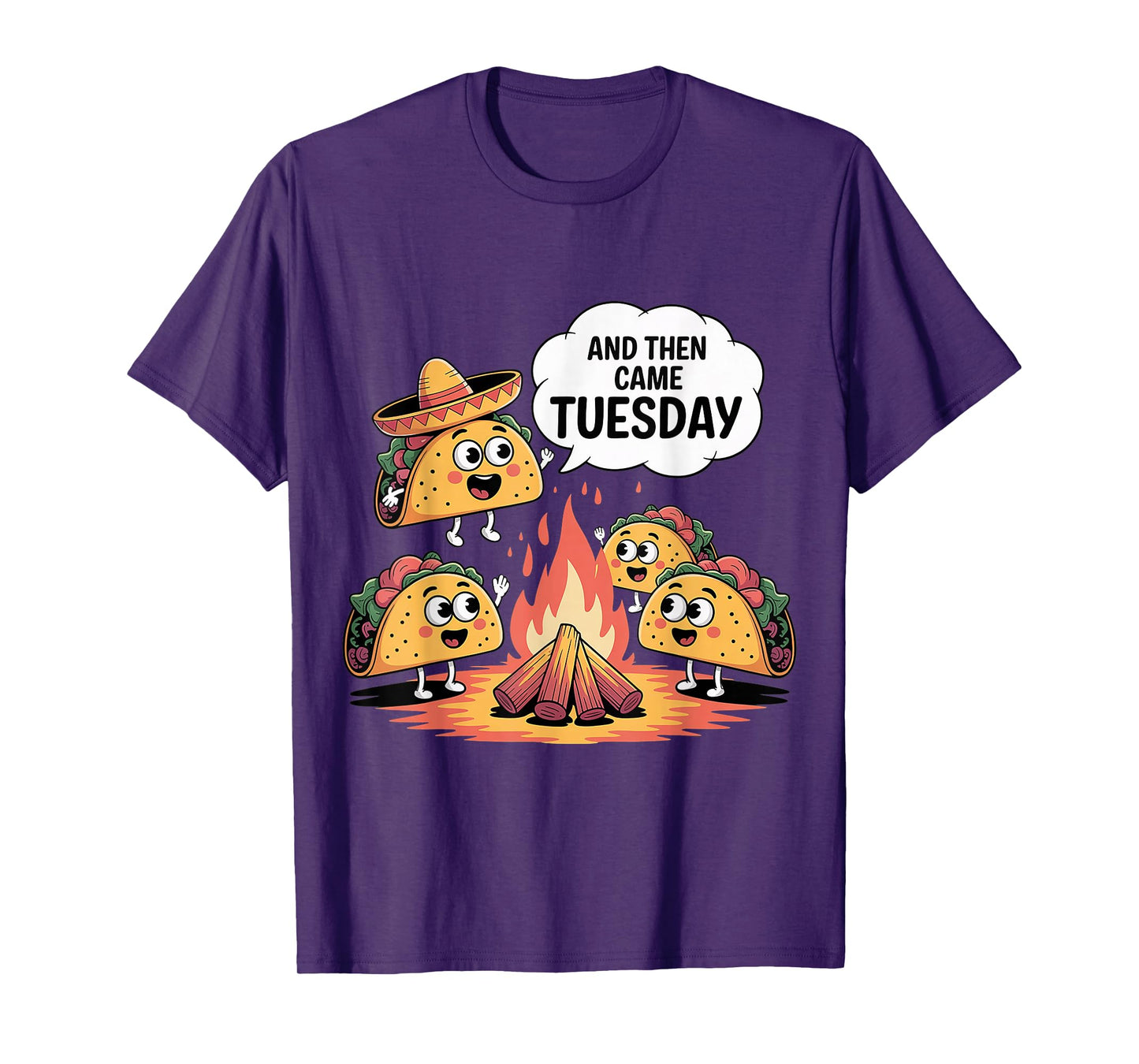 and Then Came Tuesday Taco Craving Food Jokes - T-Shirt