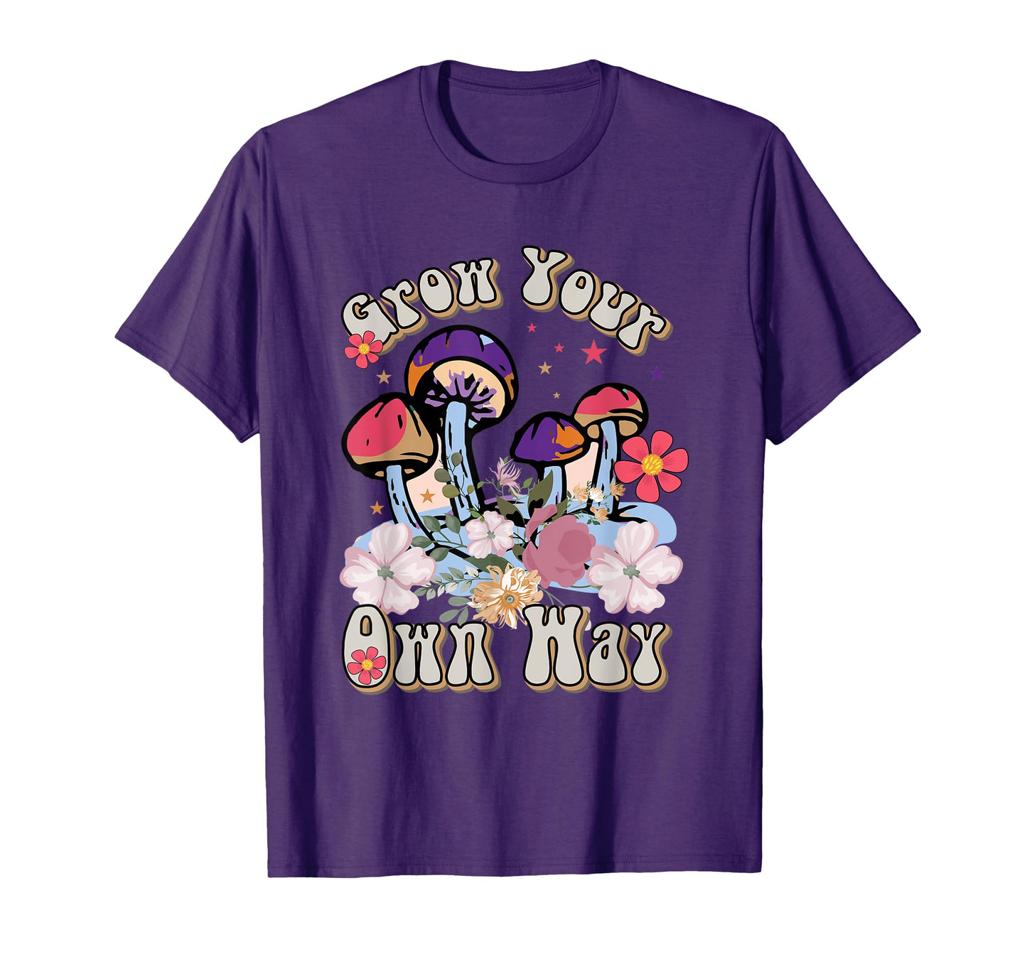Grow Your Own Way Mushroom Flower Groovy T-Shirt