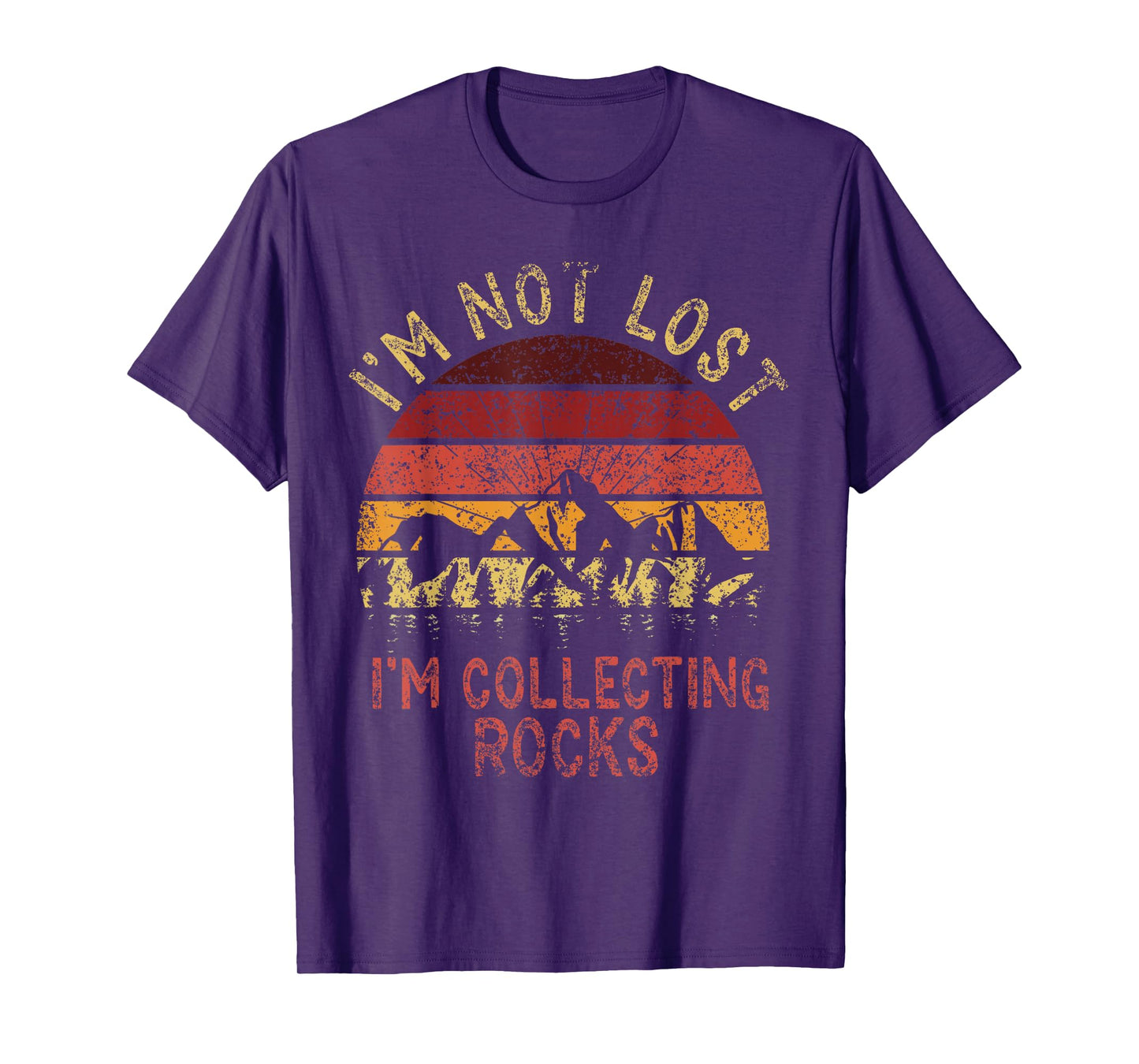 I'm Not Lost I'm Collecting Rocks Geology Stone Geologist T-Shirt