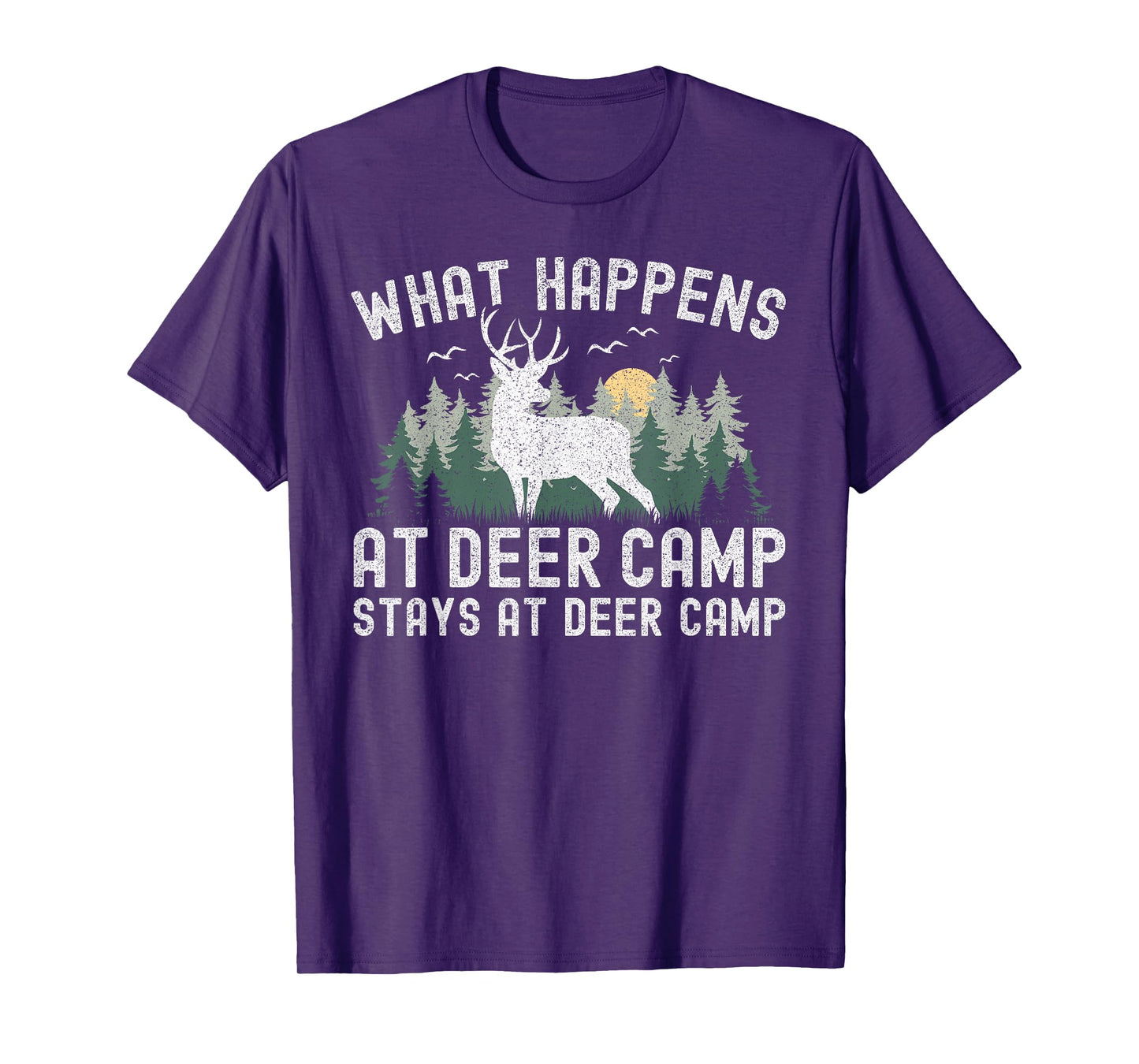 Deer Hunting What Happens At Deer Camp Stays At Deer Camp T-Shirt