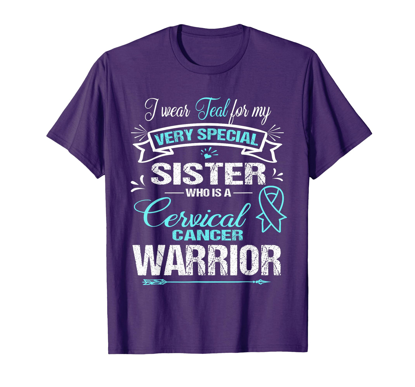 Cervical Cancer Awareness TShirt: I Wear Teal For My Sister T-Shirt