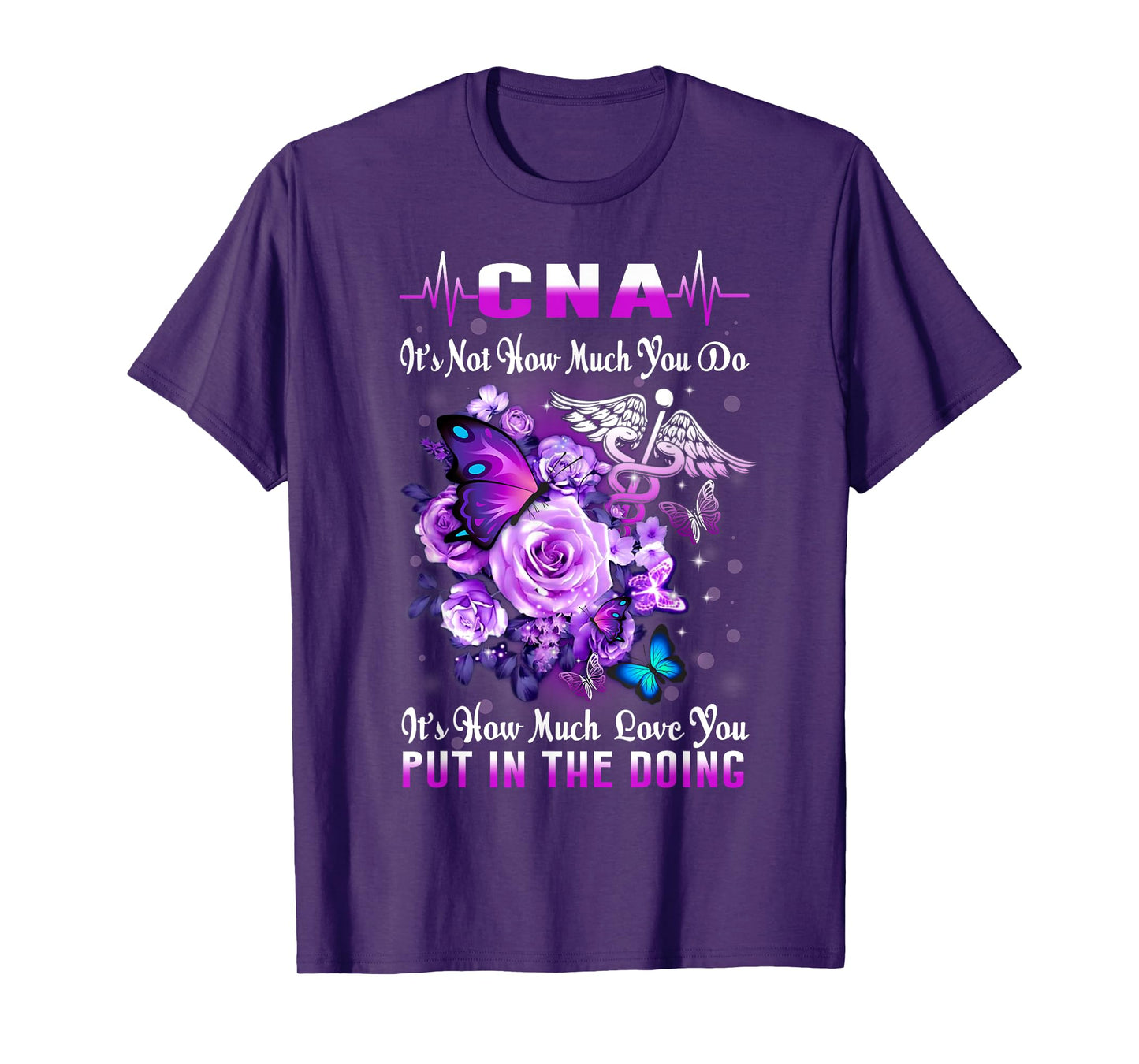 CNA Nurse Graduation Floral Butterfly How Much Love You Put T-Shirt