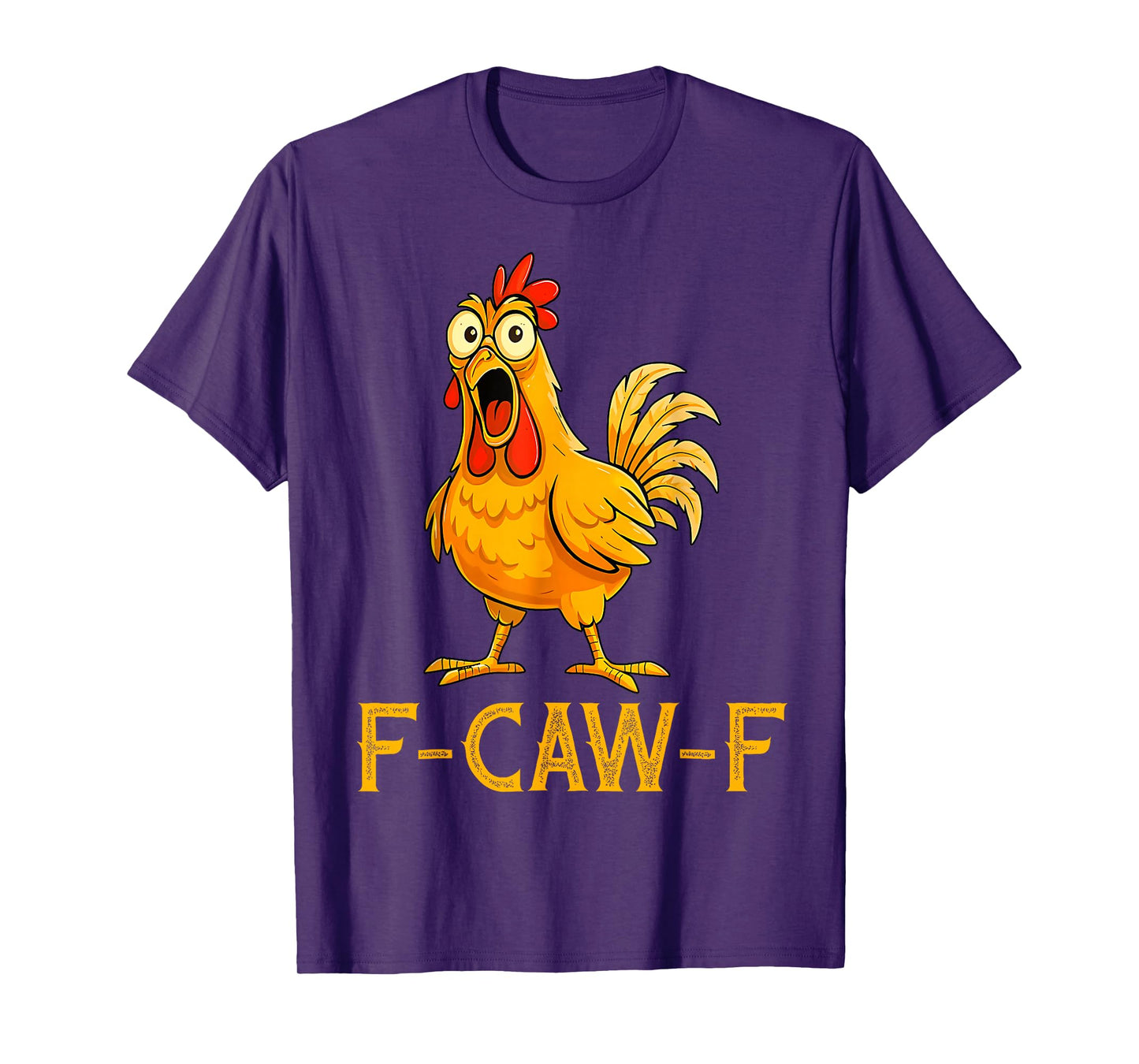 Funny F-Caw-F Chicken, FCAWF Chicken Men Women Tee T-Shirt