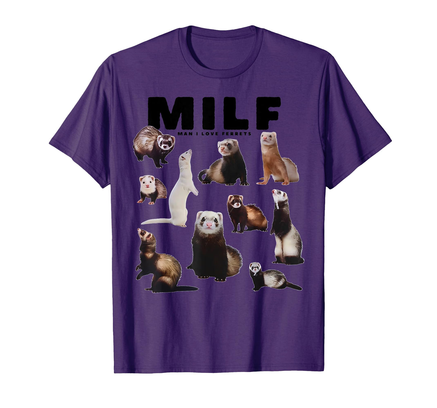 MILF Man I Love Ferrets Funny Ferret Mom Dad Ferret Owner T-Shirt