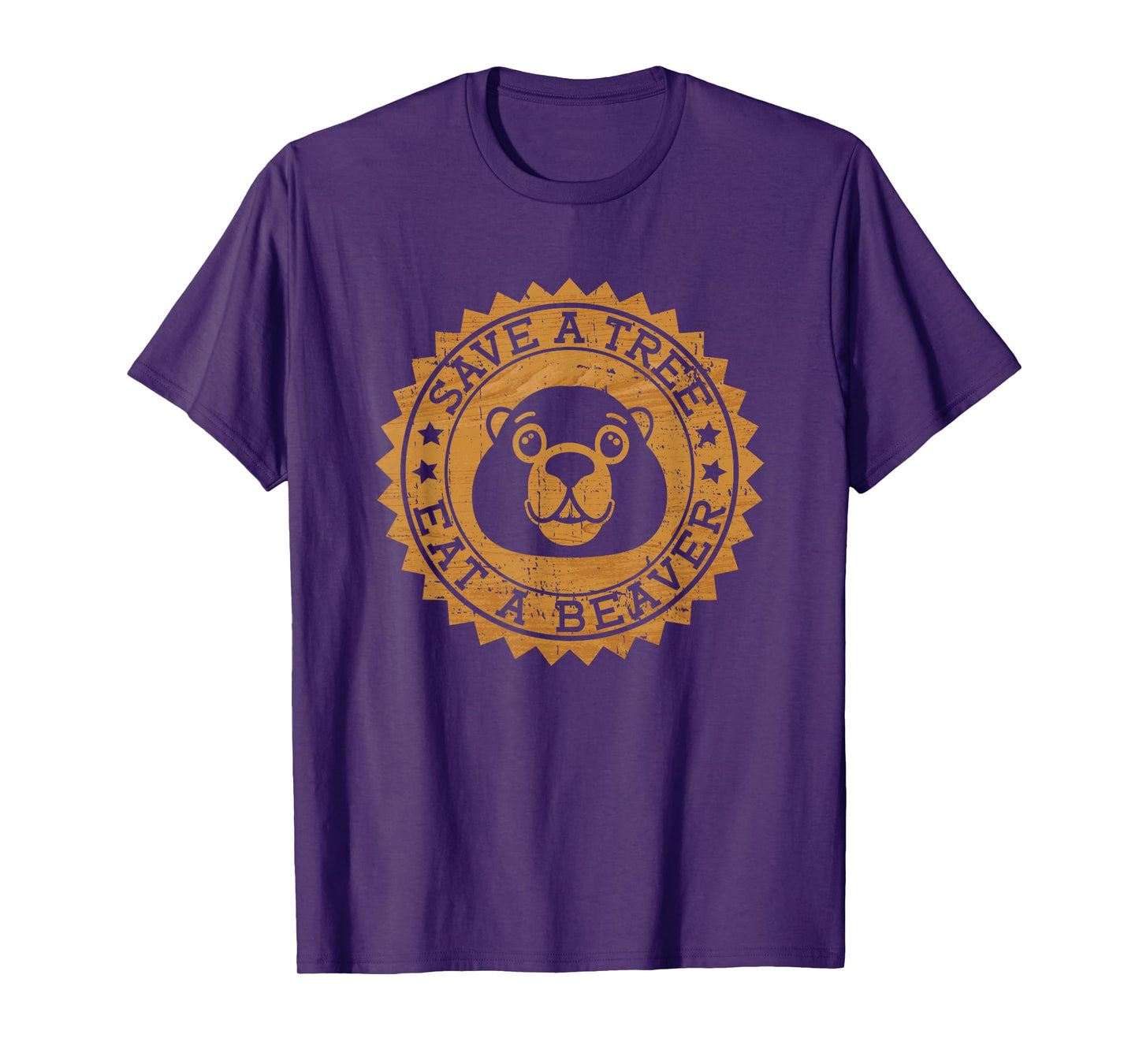 Save A Tree Eat A Beaver - Funny Beaver T-Shirt