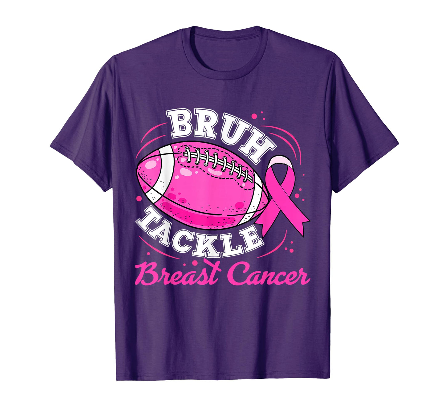 Bruh Tackle Breast Cancer Awareness Football Boy Men Womens T-Shirt