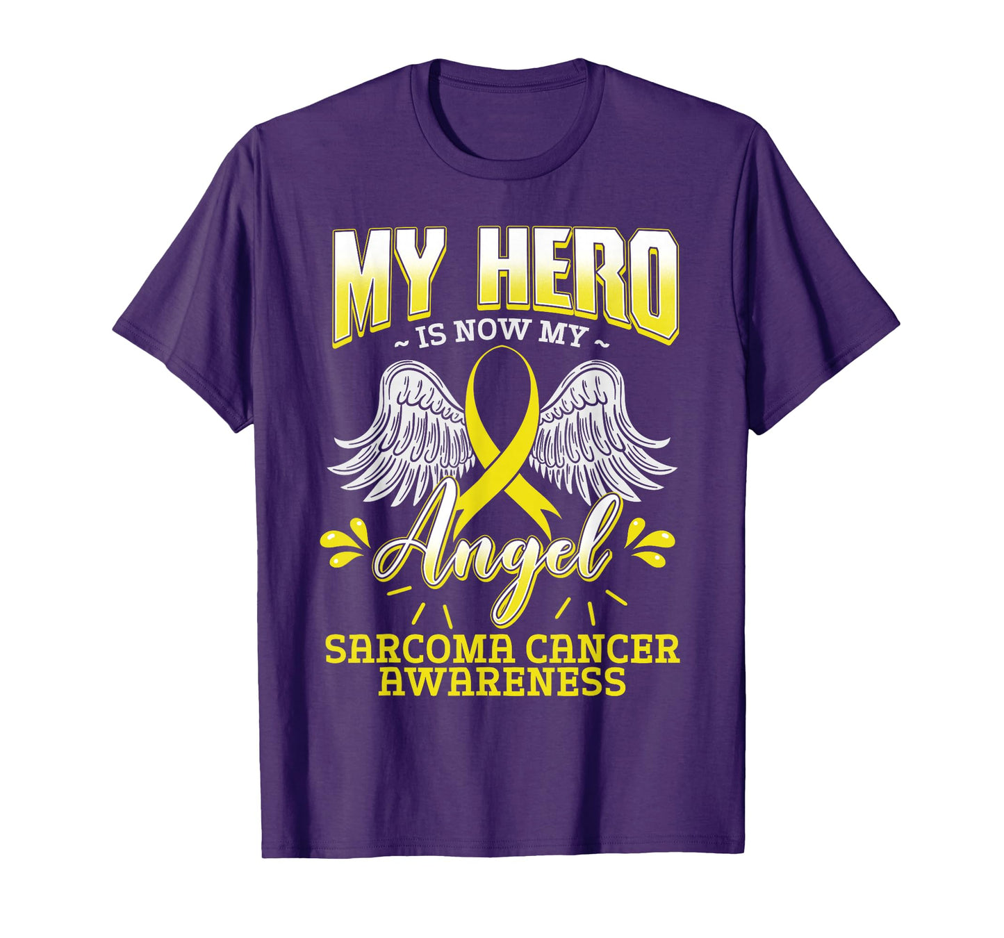 My Hero Is Now My Angel Sarcoma Cancer Awareness Warrior T-Shirt