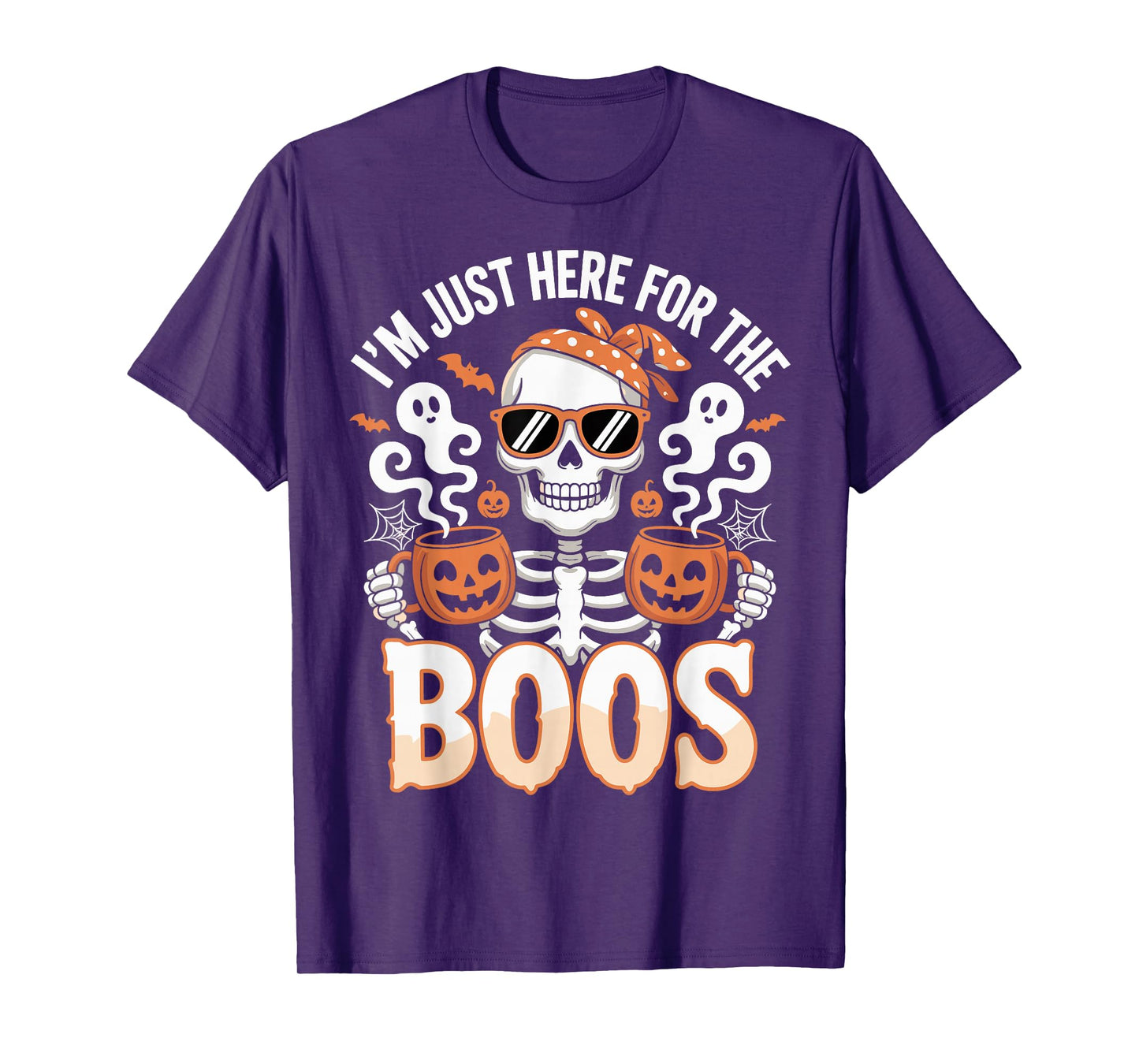 Funny Skeleton Halloween Women I'm Just Here for The Boos T-Shirt