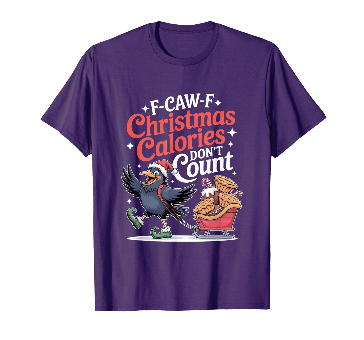 F-Caw-F Crow Christmas Calories Don't Count T-Shirt
