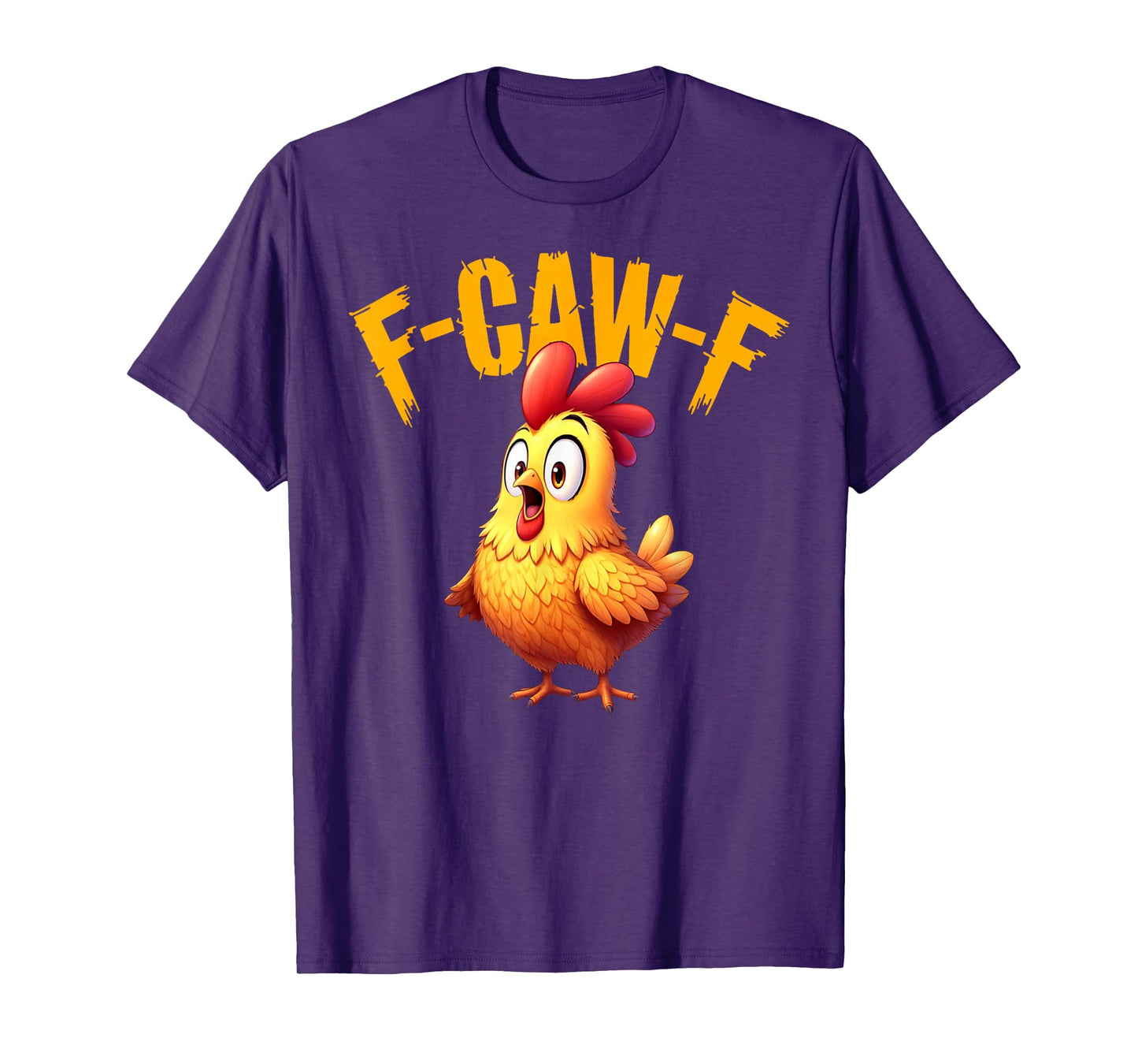 Funny F-Caw-F Chicken Sarcastic Bird Quote Rooster Meme T-Shirt