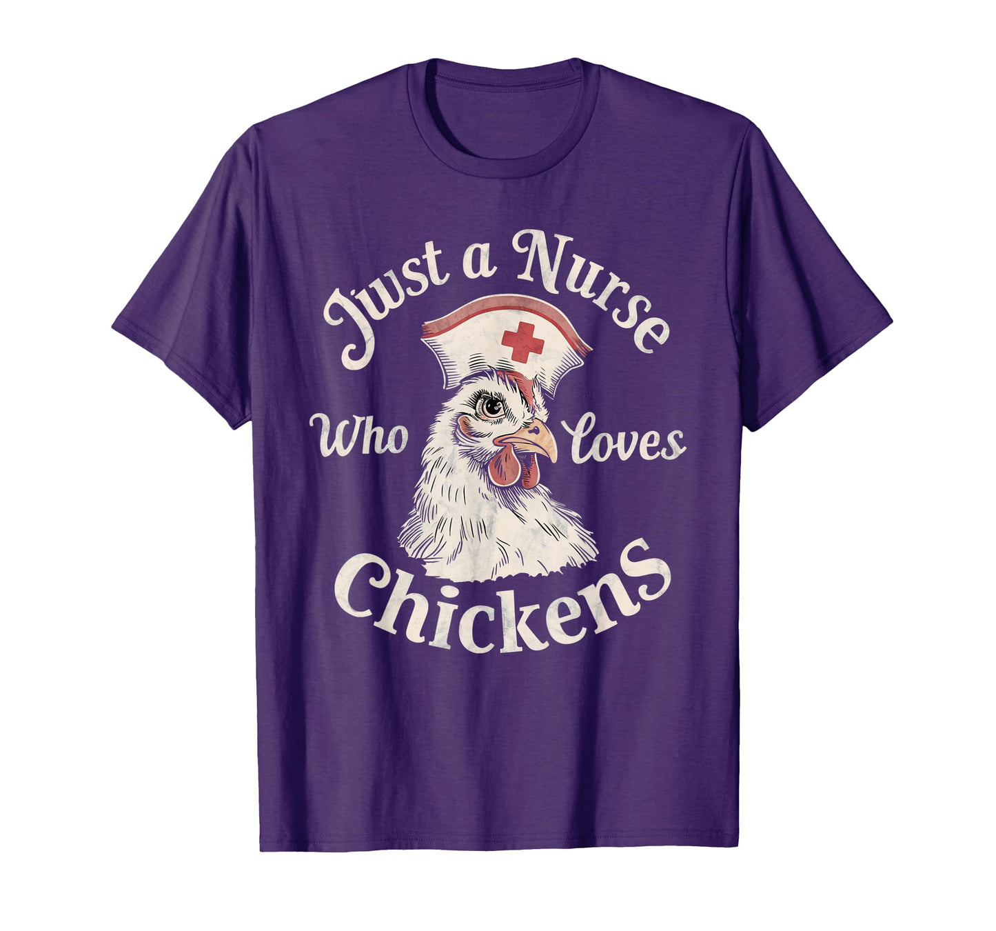 Funny Nurse Just a Nurse Who Loves Chickens Gifts for Nurse T-Shirt