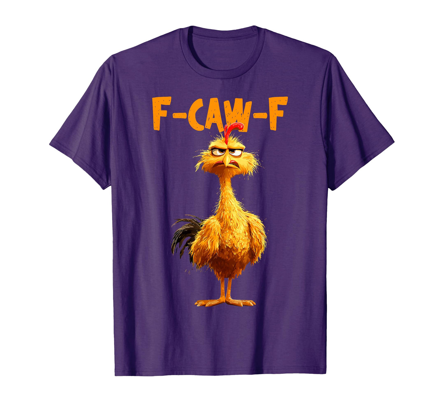 Funny F Caw F Chicken Rooster Meme F-Caw-F Saying Pun Humor T-Shirt