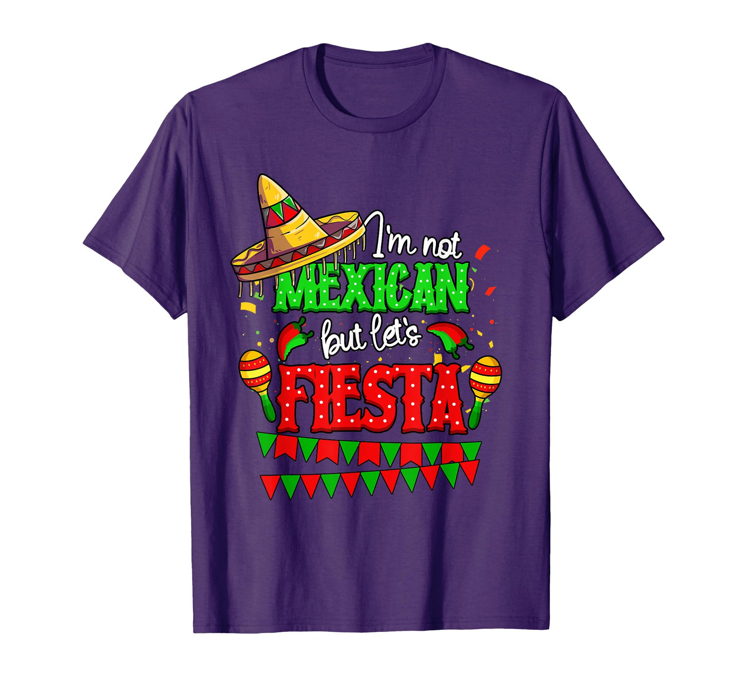 I'm Not Mexican But Let's Fiesta Cinco De Mayo T-Shirt