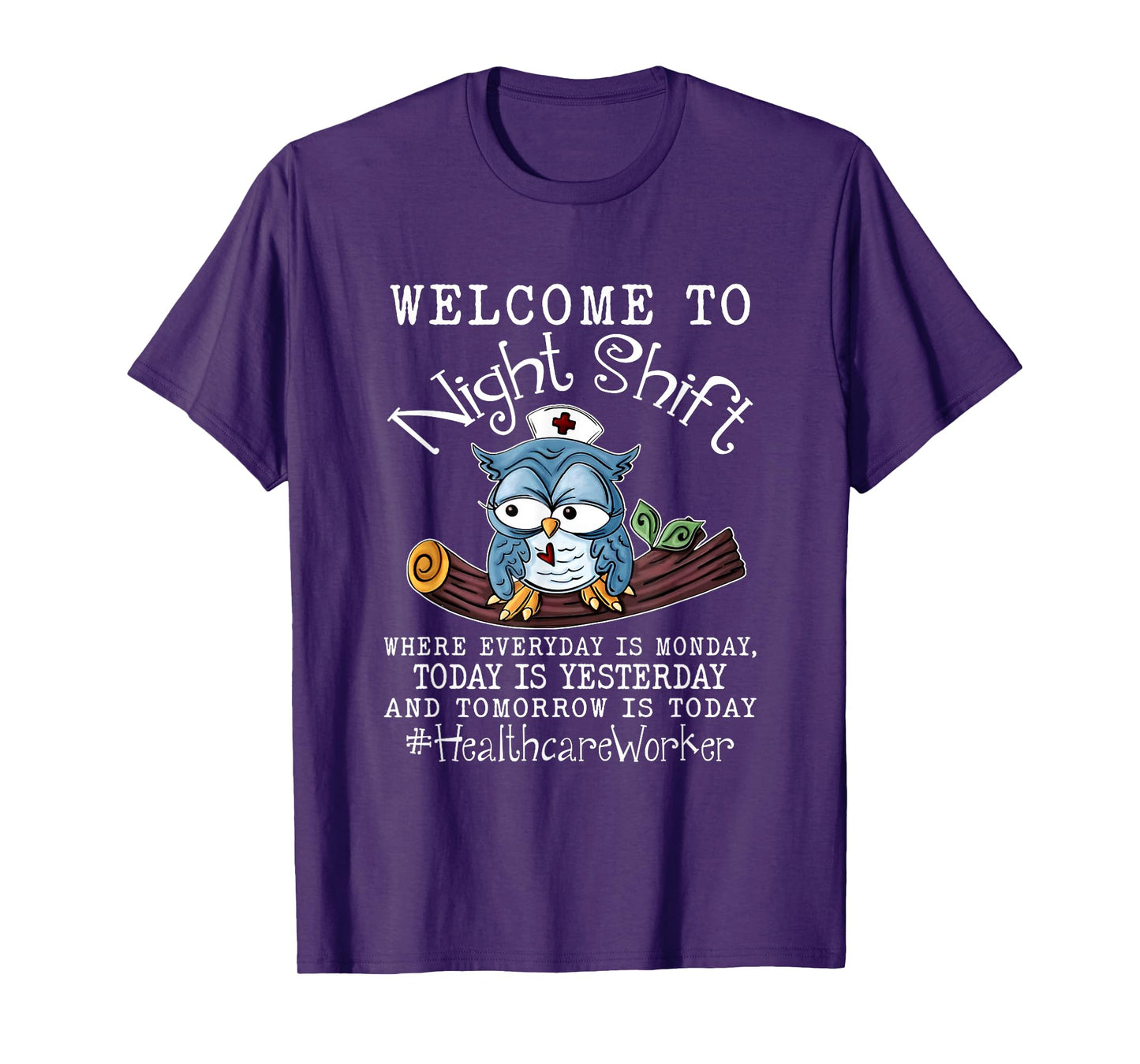 Funny Owl Night Shift Healthcare Worker Scrub Nurses Day T-Shirt