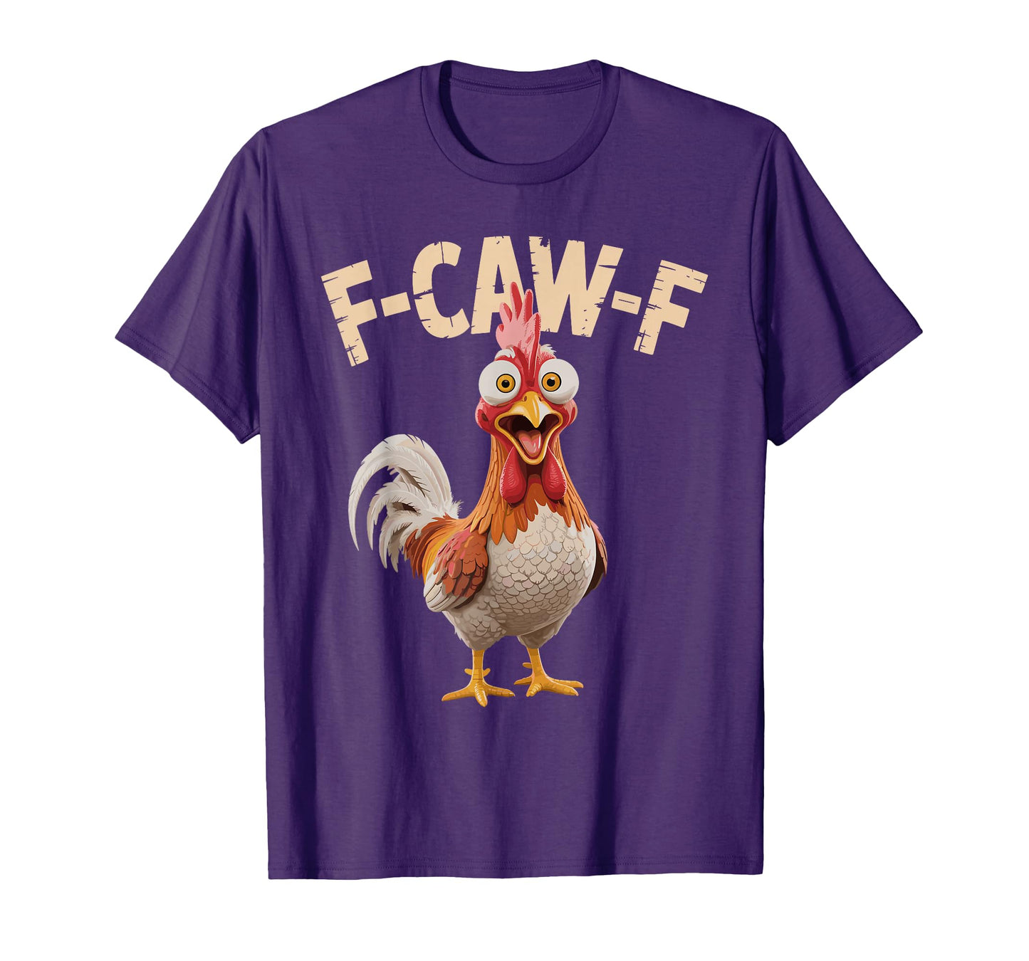 F Caw F Funny Chicken Sarcasm Quote Rooster Meme T-Shirt