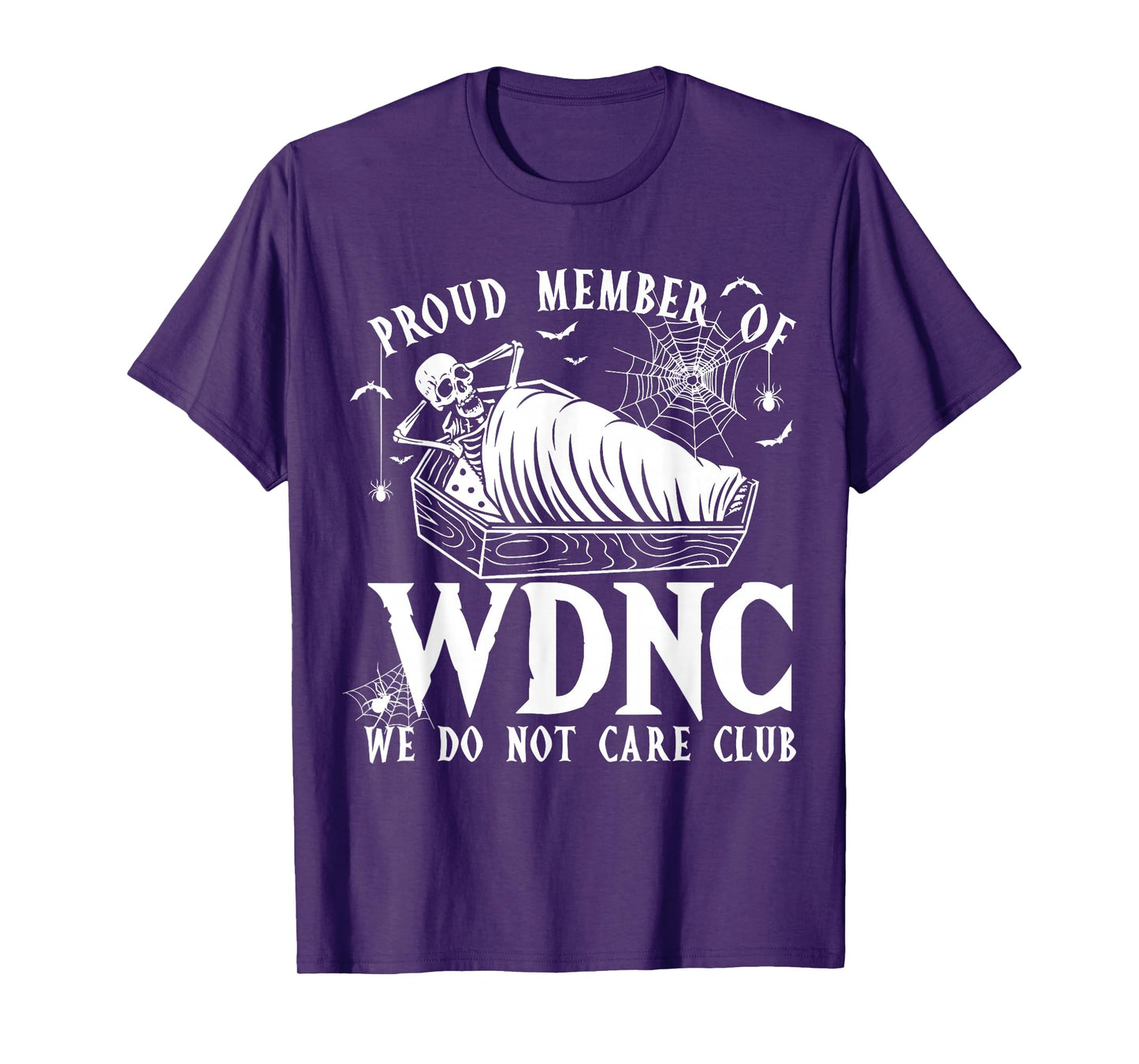Proud Member of WDNC We Do Not Care Club Skeleton Halloween T-Shirt