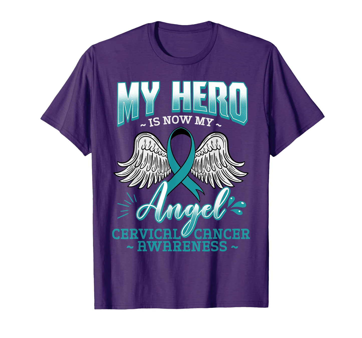 My Hero Is Now My Angel Cervical Cancer Squamous Cell Teal T-Shirt
