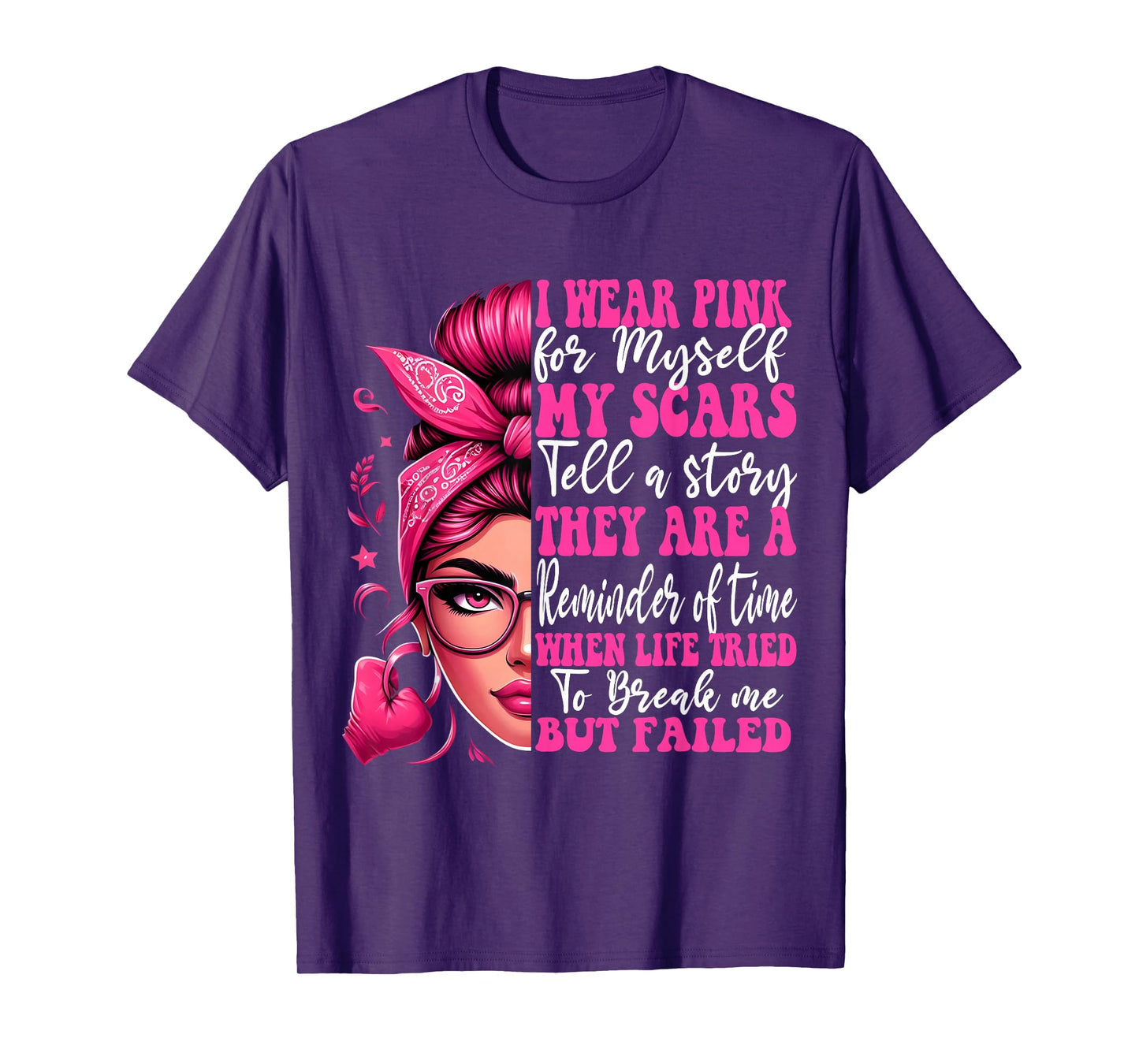 Breast Cancer I Wear Pink For Myself My Scars But Failed T-Shirt