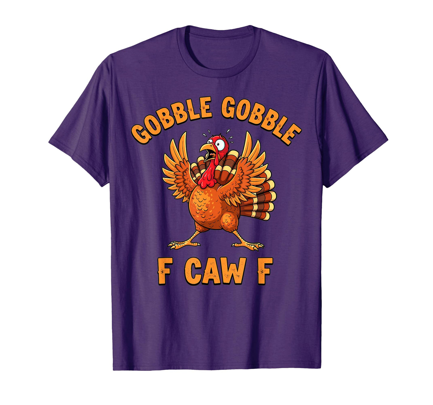 Thanksgiving Funny Turkey Gobble Quote Humor T-Shirt