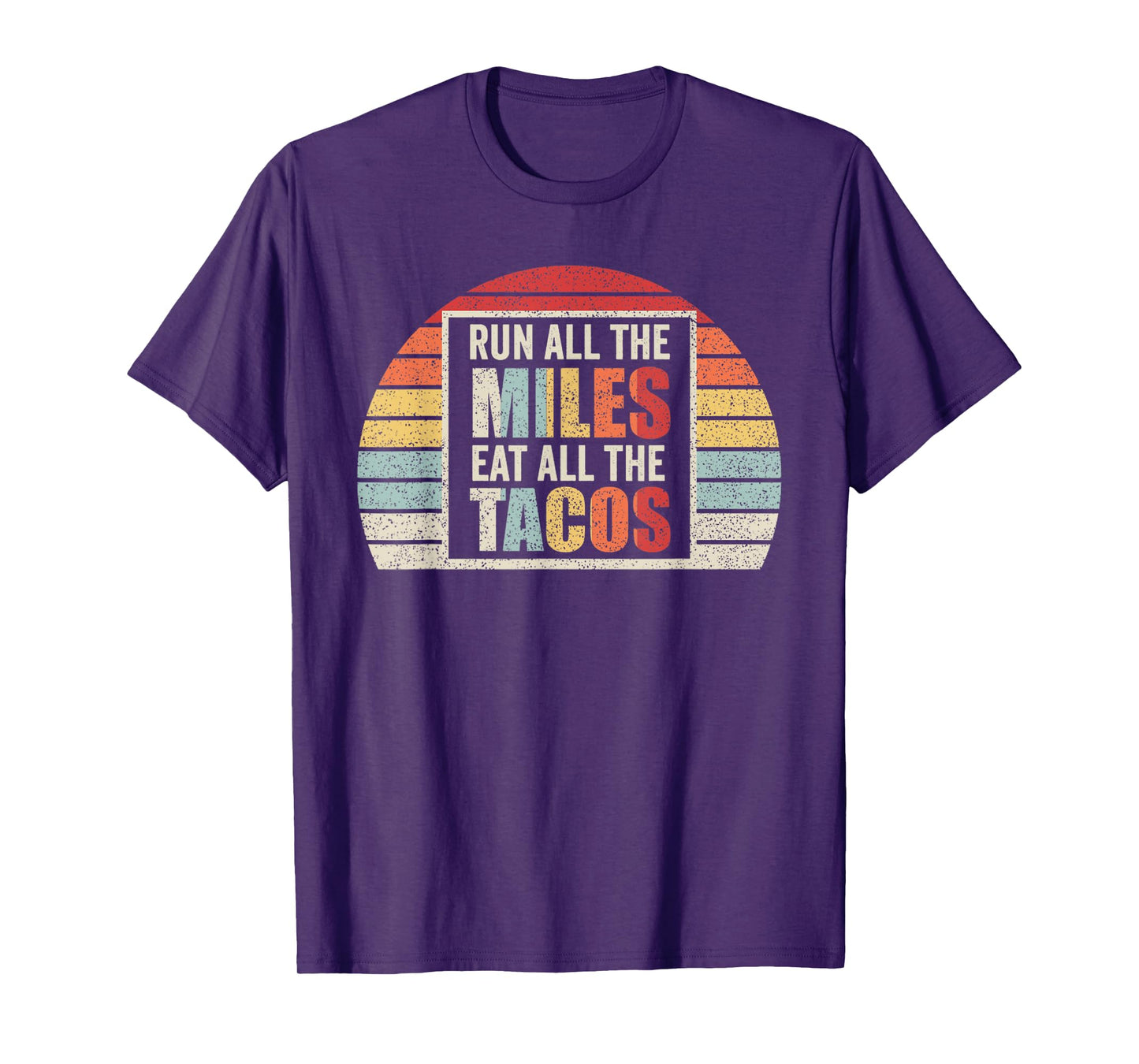 Vintage Retro Run All The Miles Eat All The Tacos Running T-Shirt