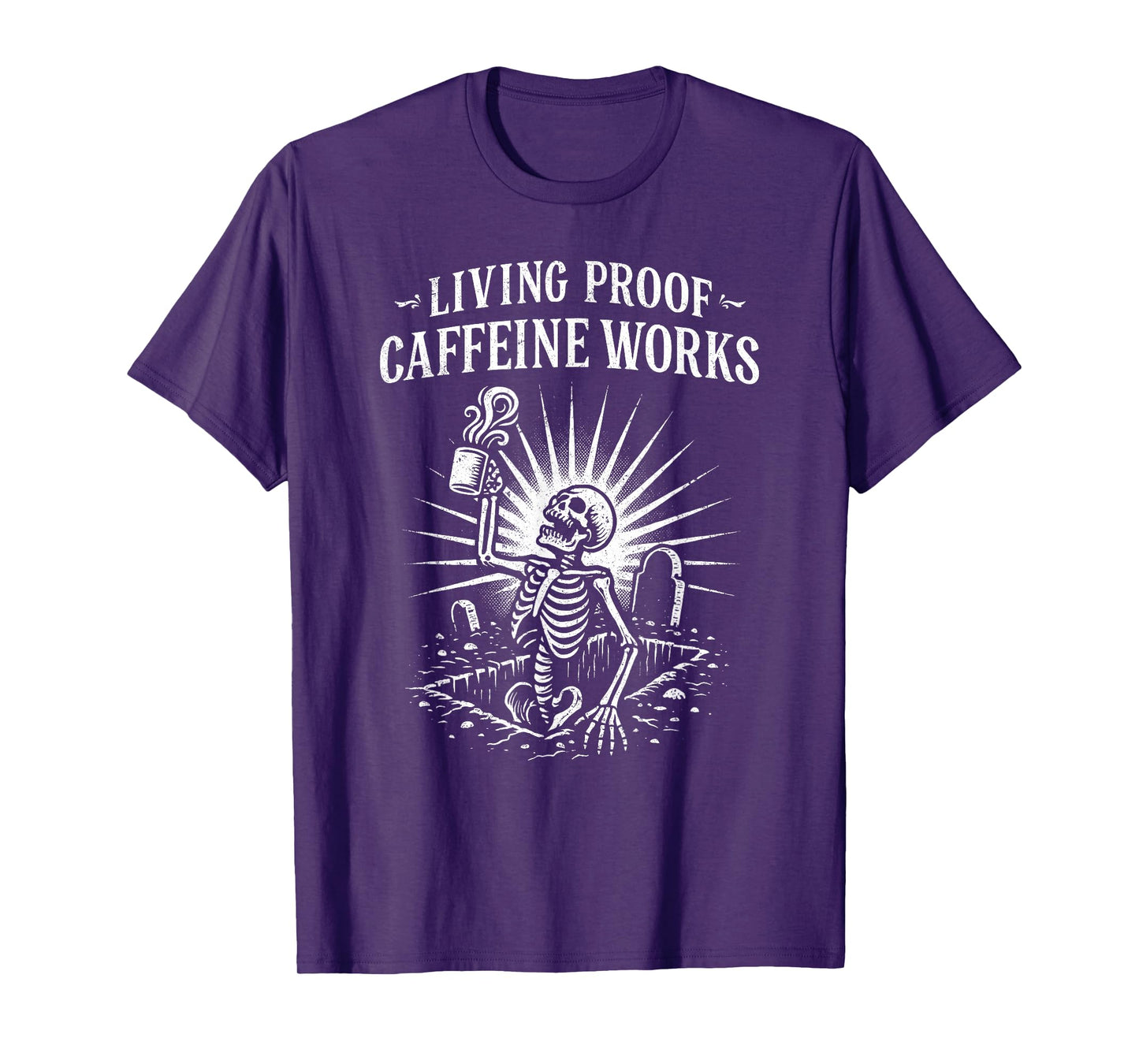 Proof Caffeine Works Skeleton Coffee Lover Humor T-Shirt