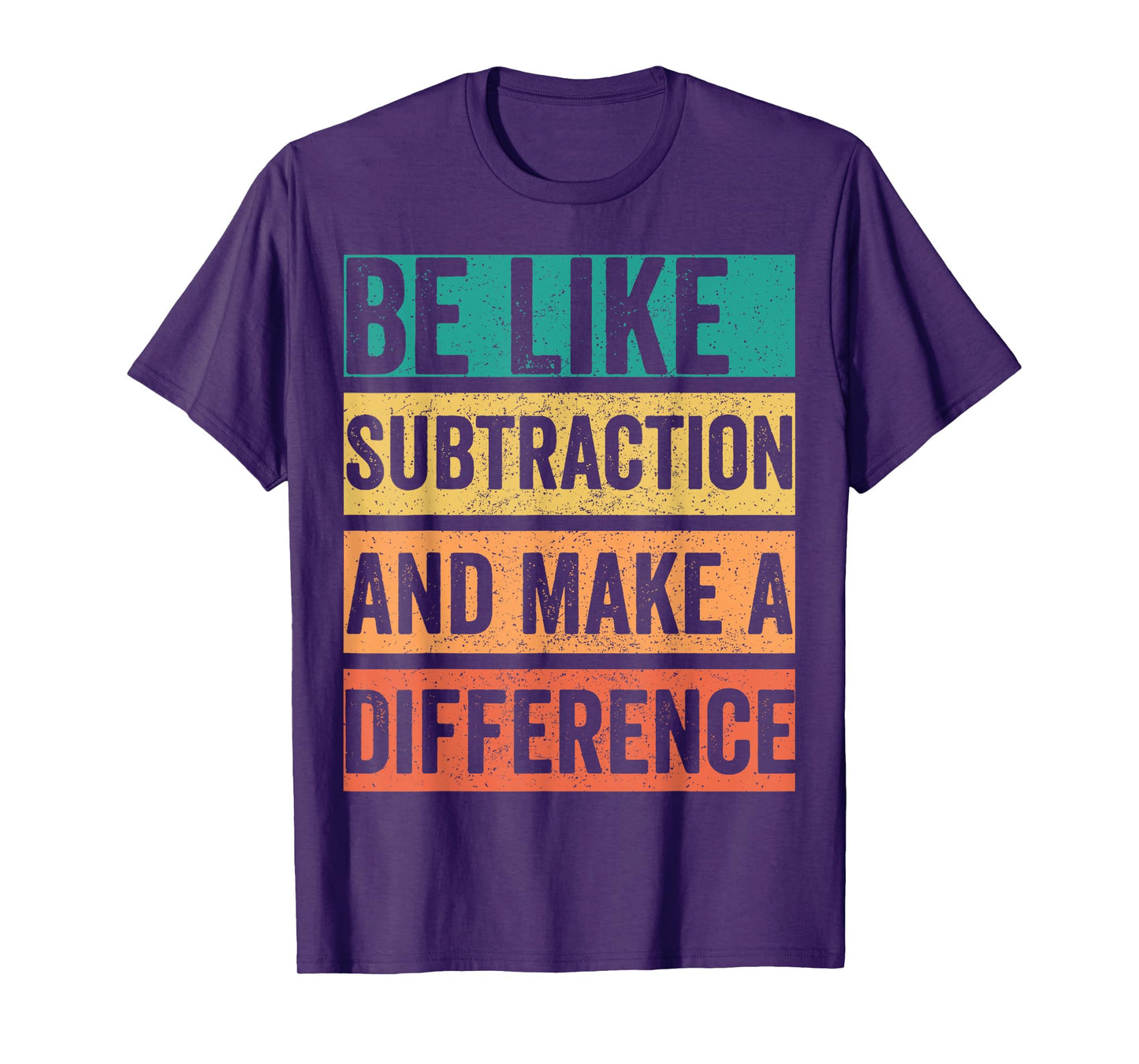 Be Like Subtraction And Make A Difference T-Shirt