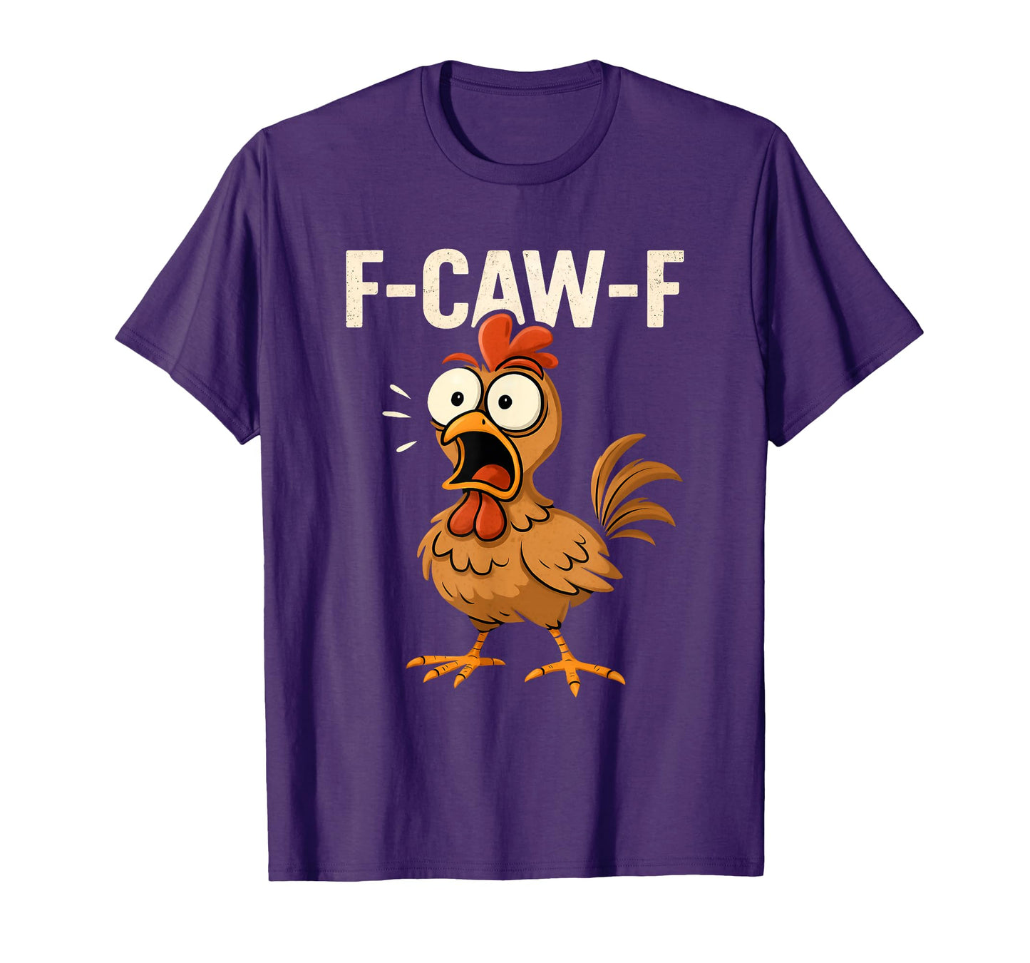 F-Caw-F Funny Chicken Humor F-Caw-F Quote Rooster Meme T-Shirt