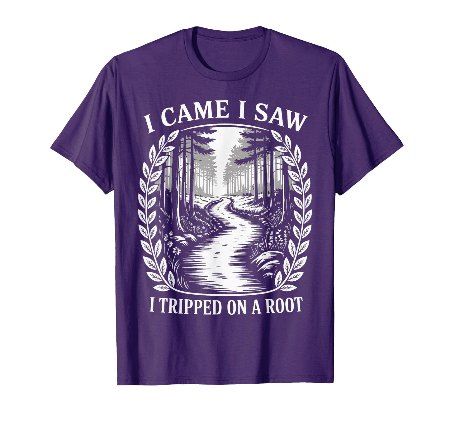 Vintage Forest I Came I Saw I Tripped On A Root Hiking T-Shirt