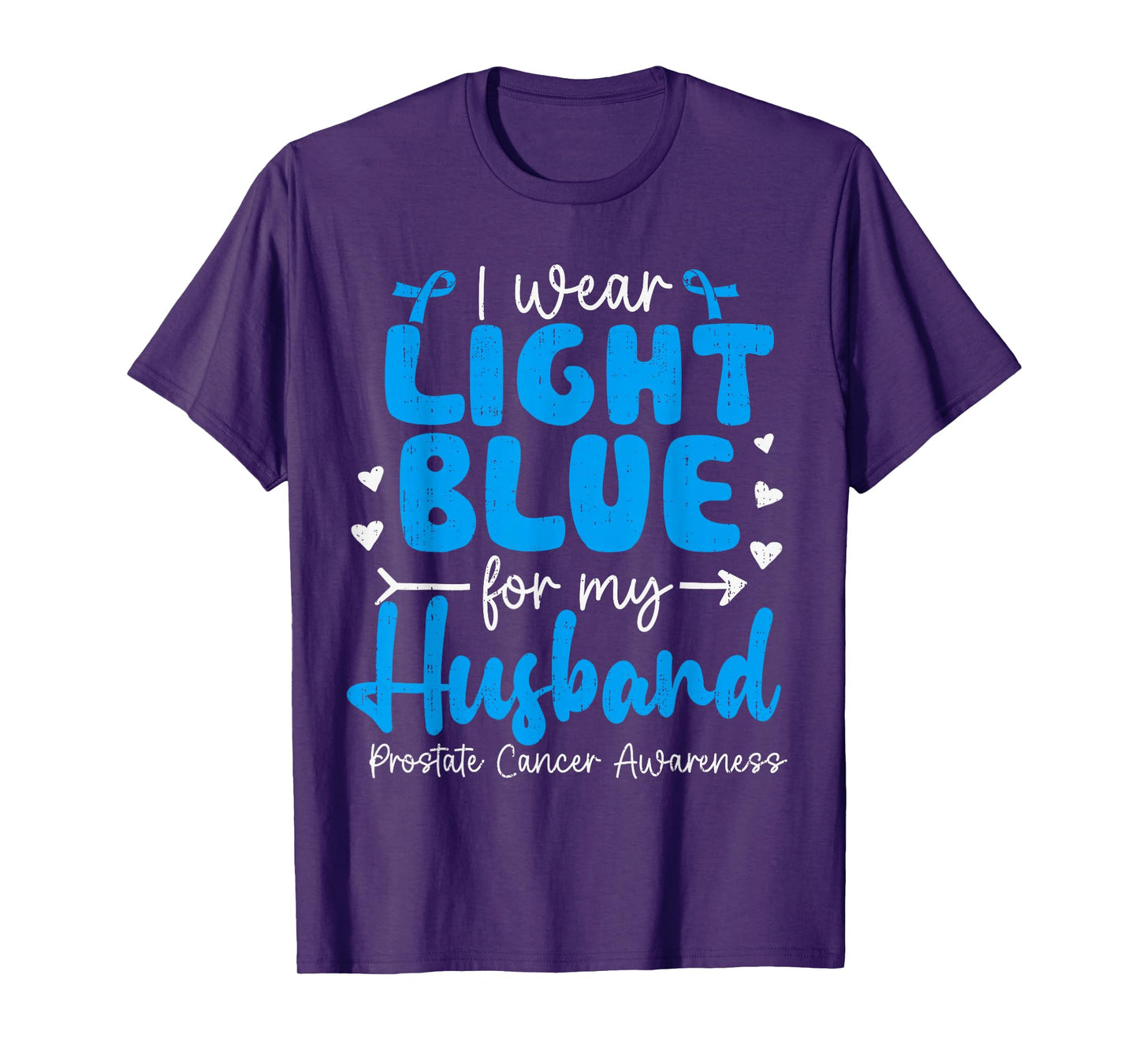 I Wear Light Blue for My Husband Prostate Cancer Awareness T-Shirt