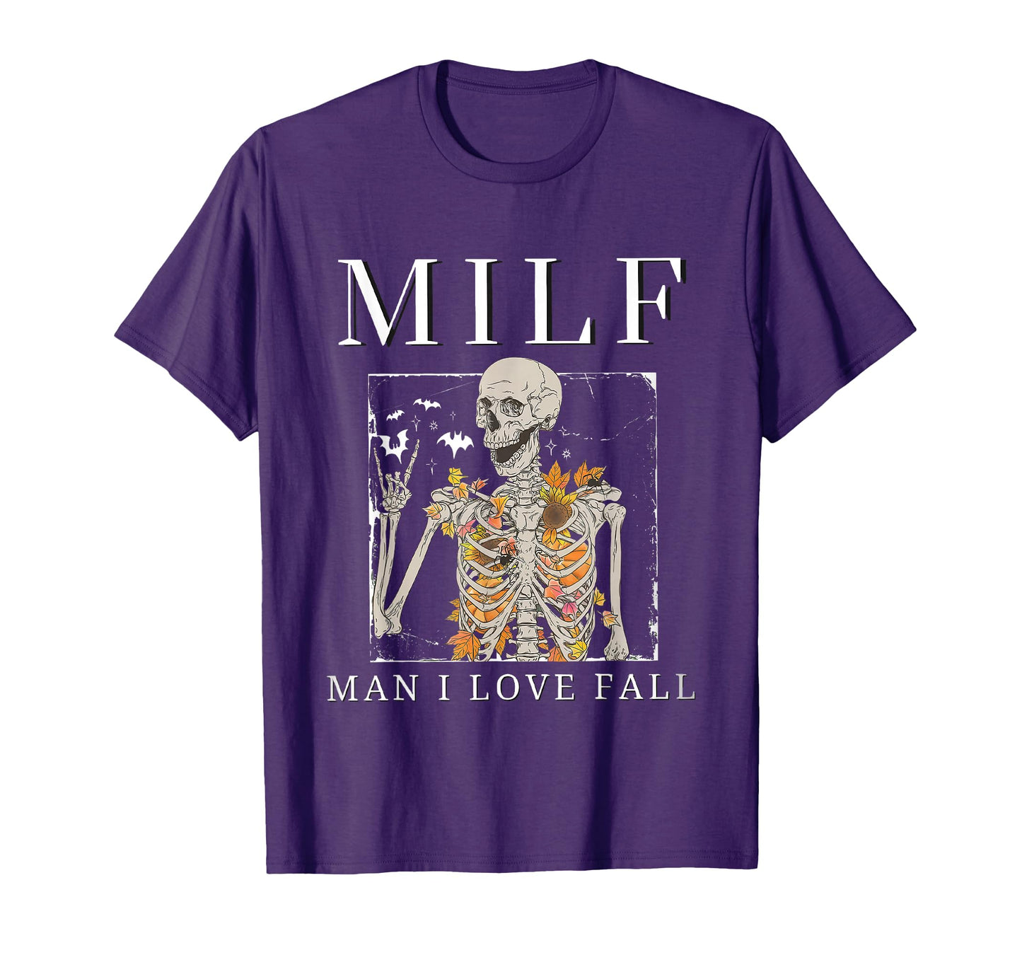 Milf Man I Love Fall Funny Skeleton Pumpkin Autumn Lover T-Shirt