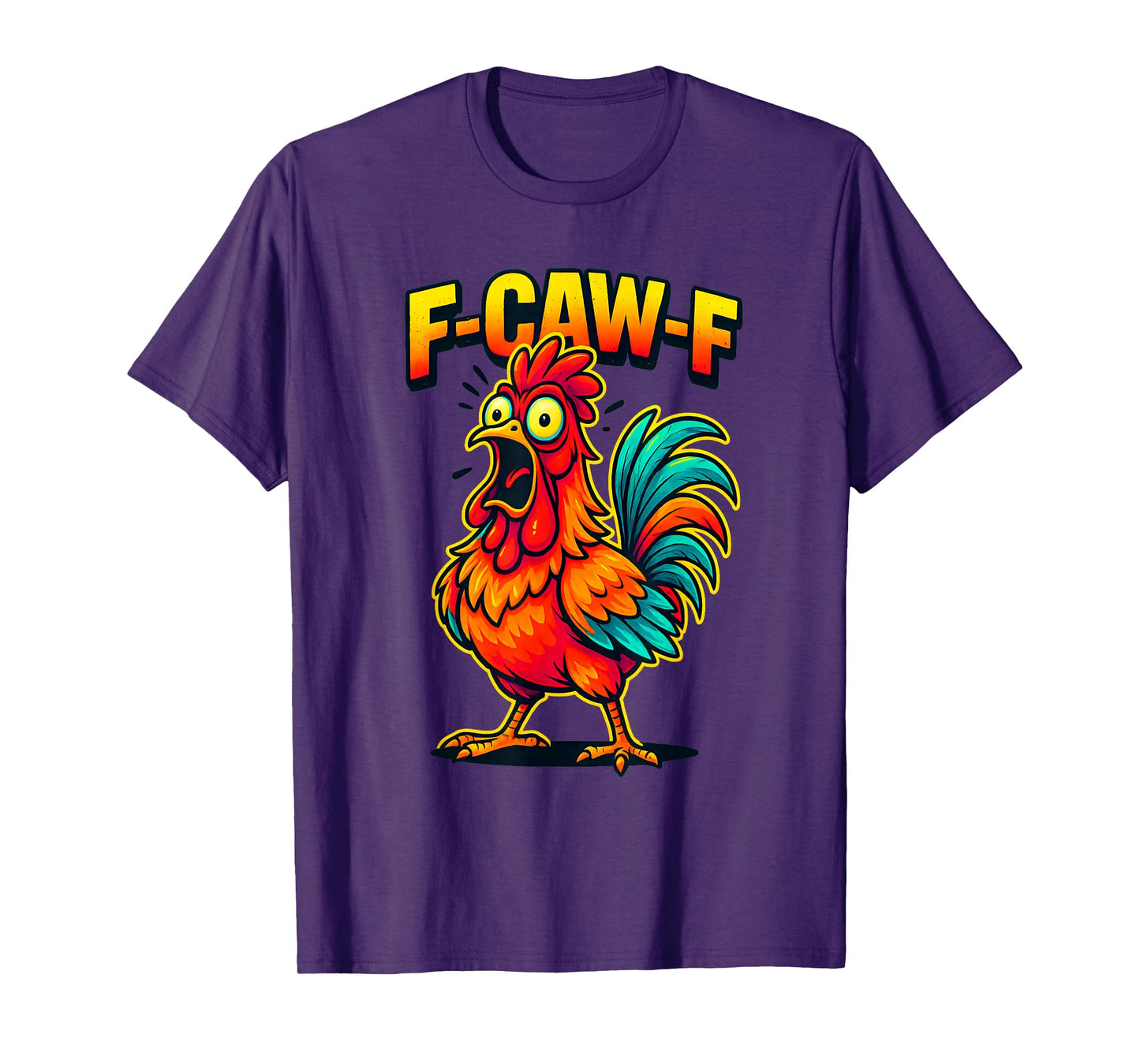 FCawF Chicken Meme Rooster Humor Graphic Funny F-Caw-F T-Shirt